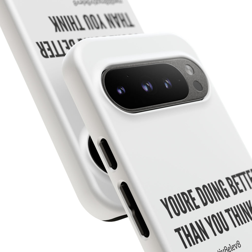 "youre doing better than you think" tough case | white