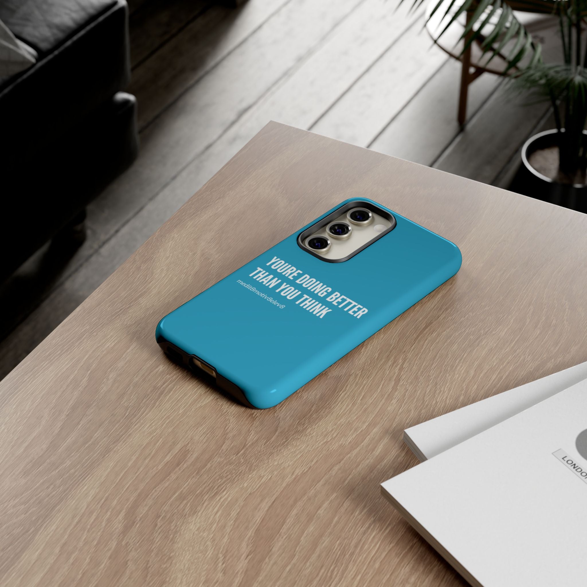 "youre doing better than you think" tough case | turquoise
