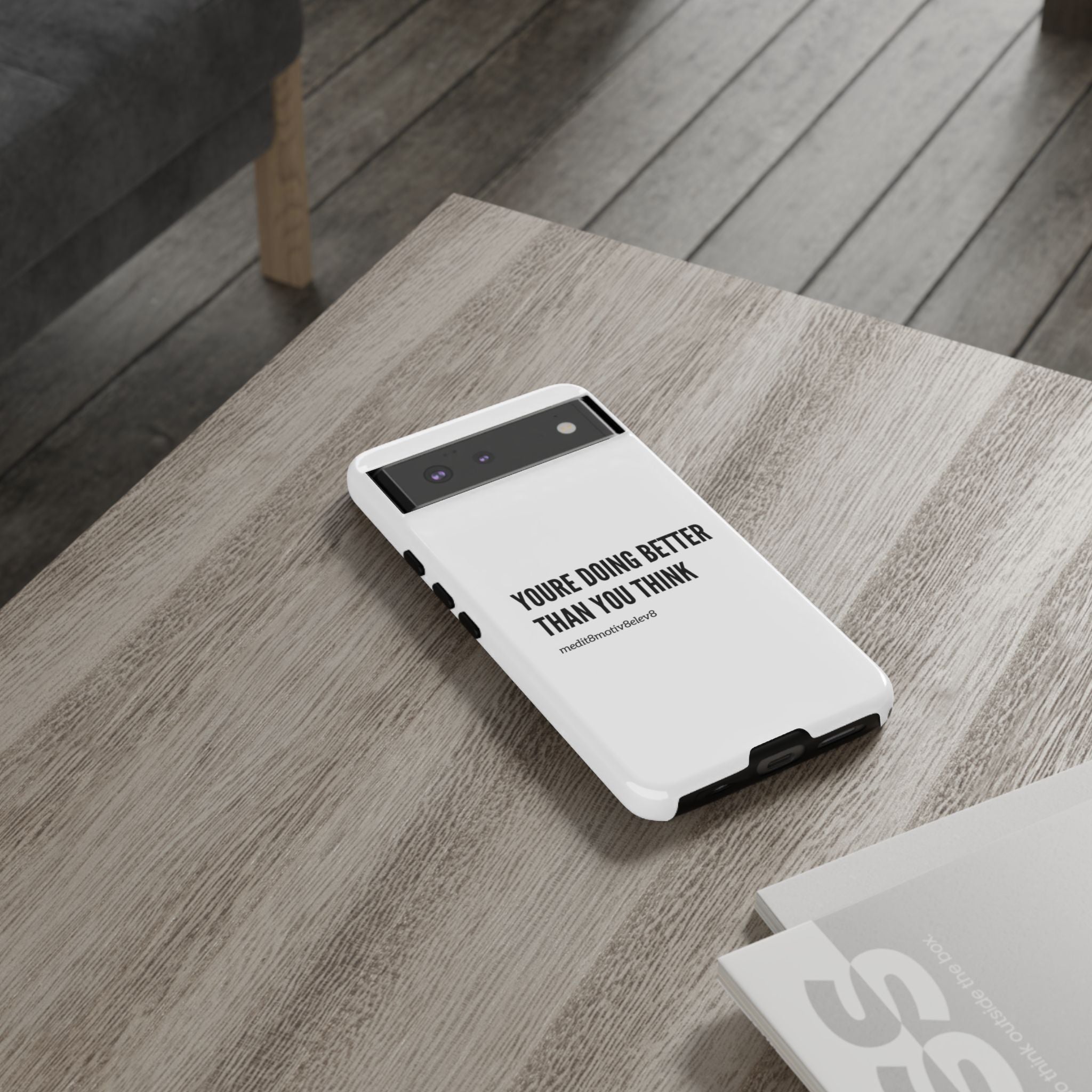 "youre doing better than you think" tough case | white
