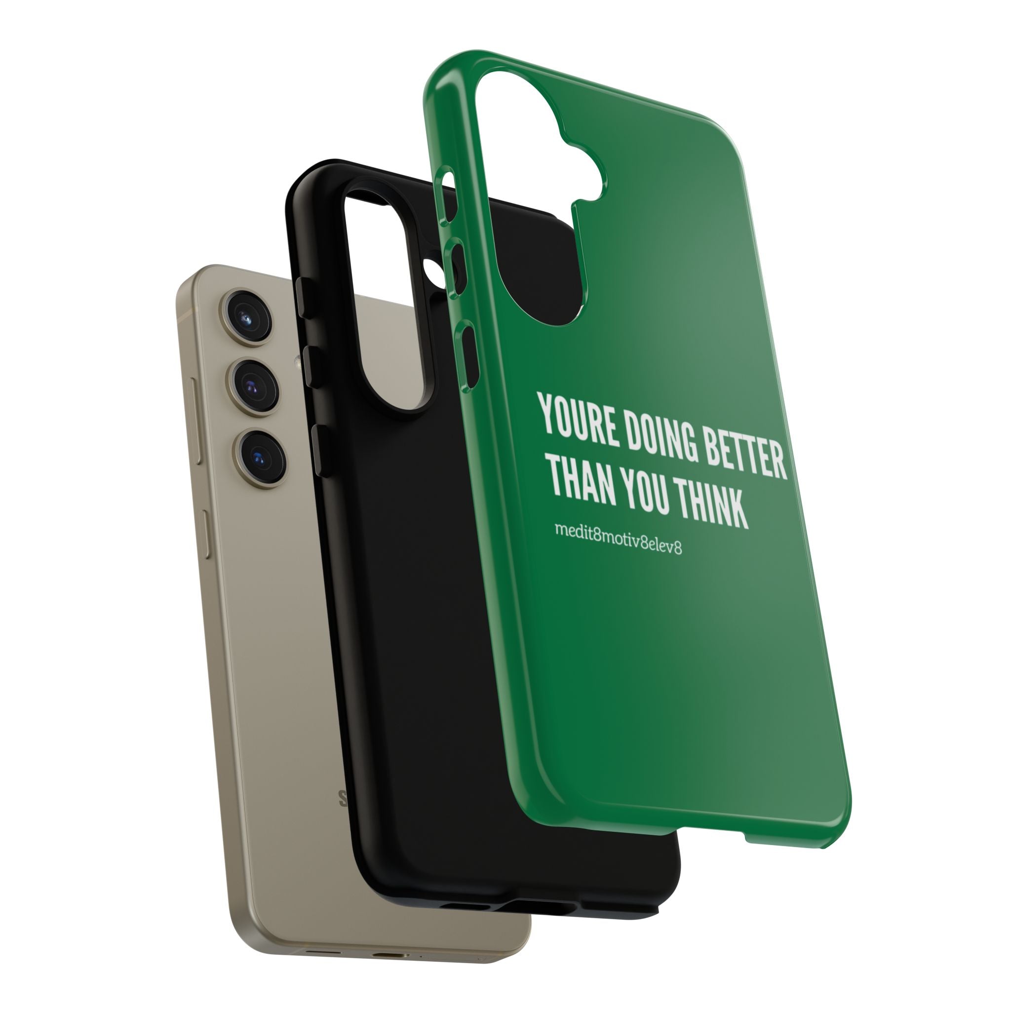 "youre doing better than you think" tough case | green