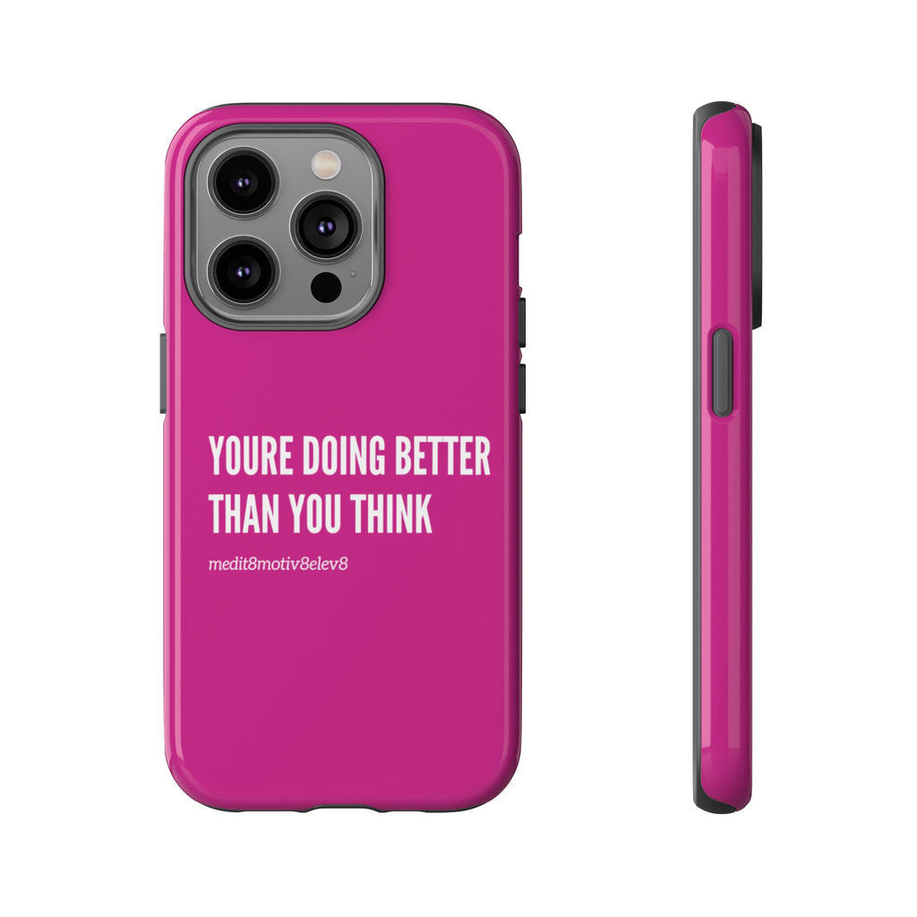 "youre doing better than you think" tough case | pink