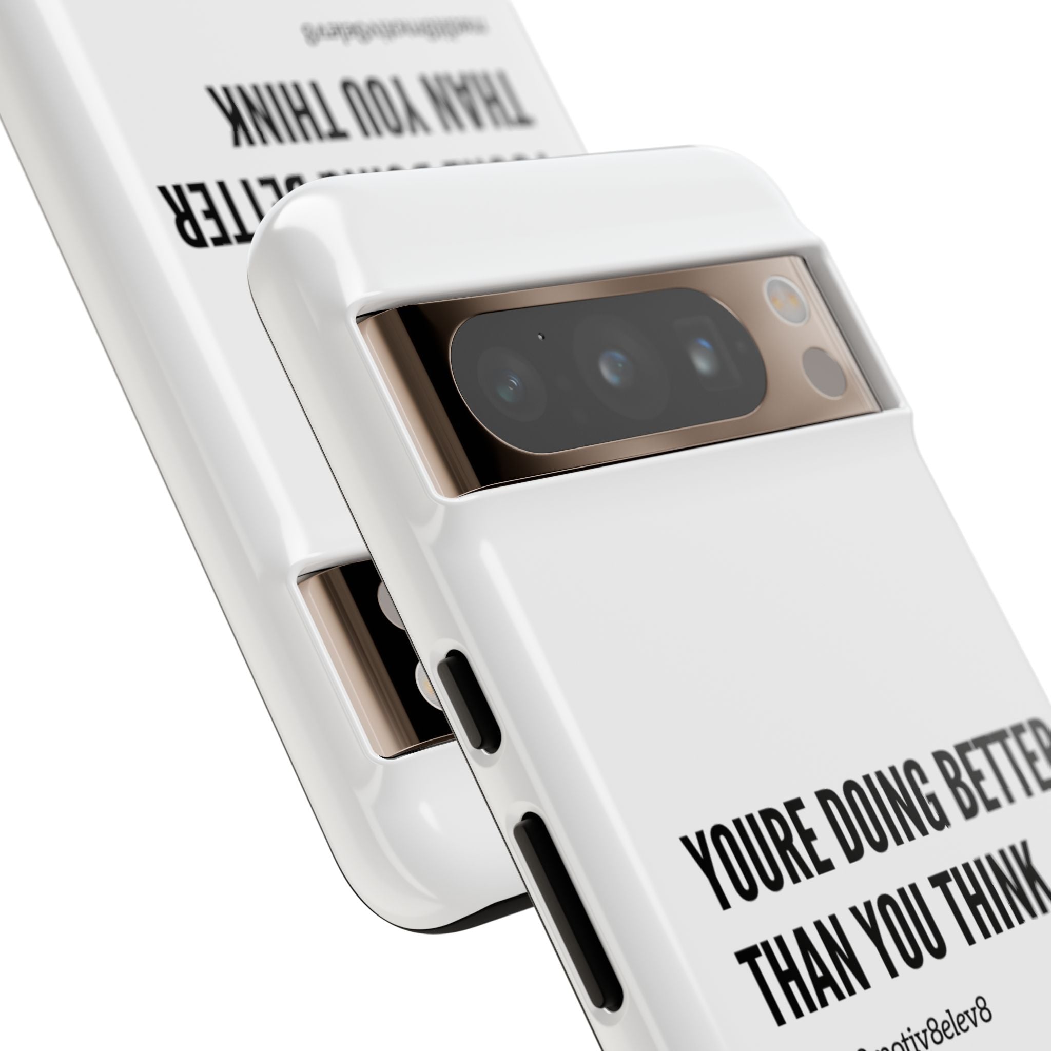 "youre doing better than you think" tough case | white