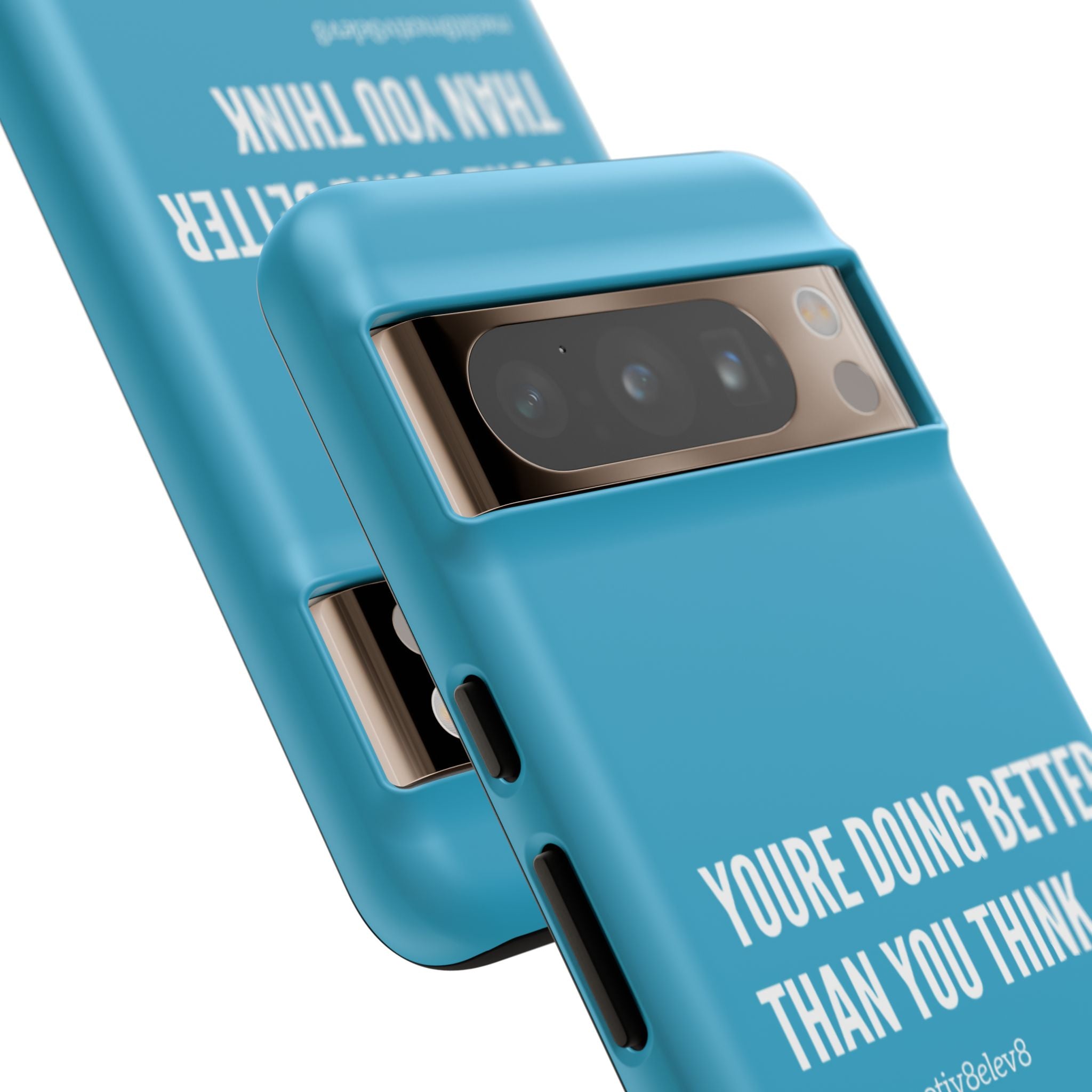 "youre doing better than you think" tough case | turquoise