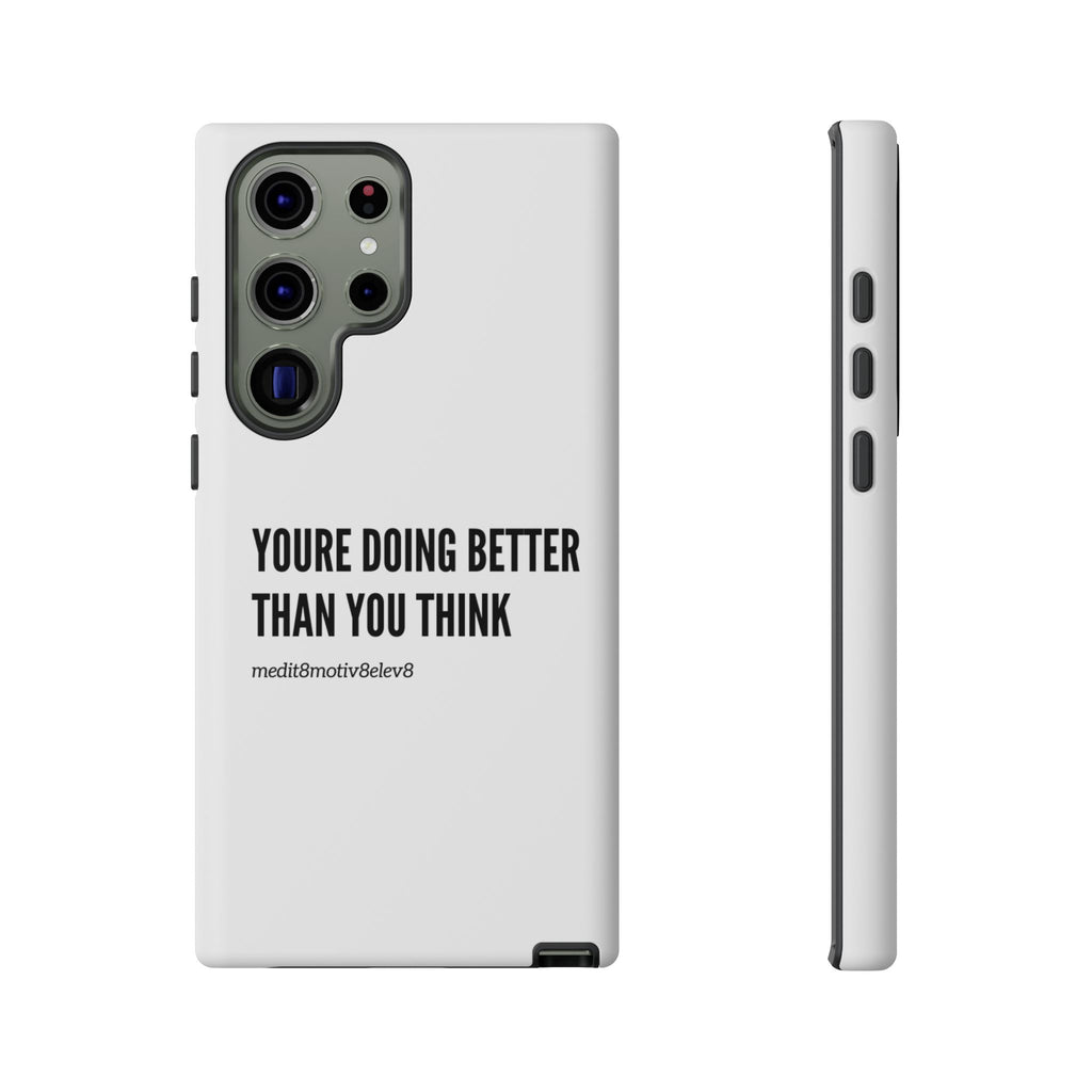 "youre doing better than you think" tough case | white