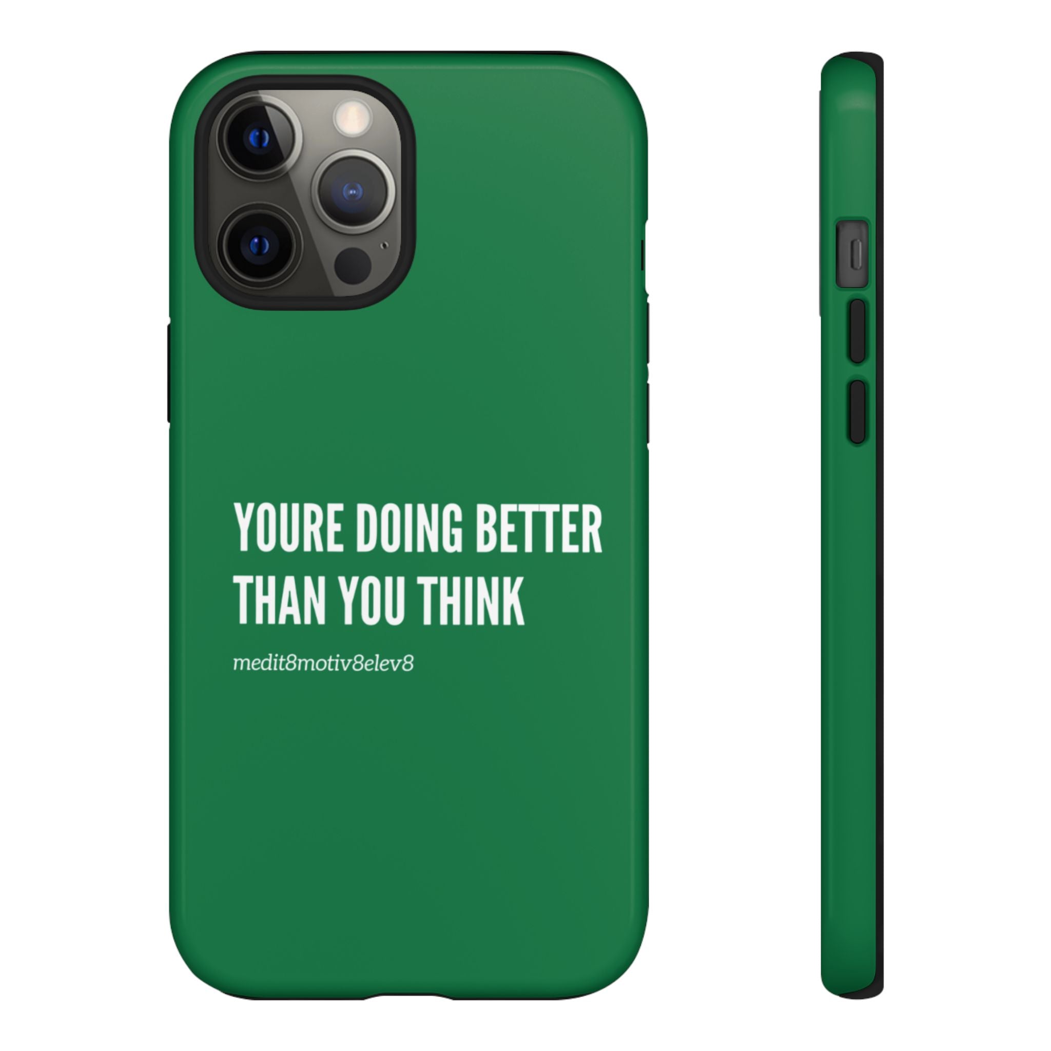 "youre doing better than you think" tough case | green