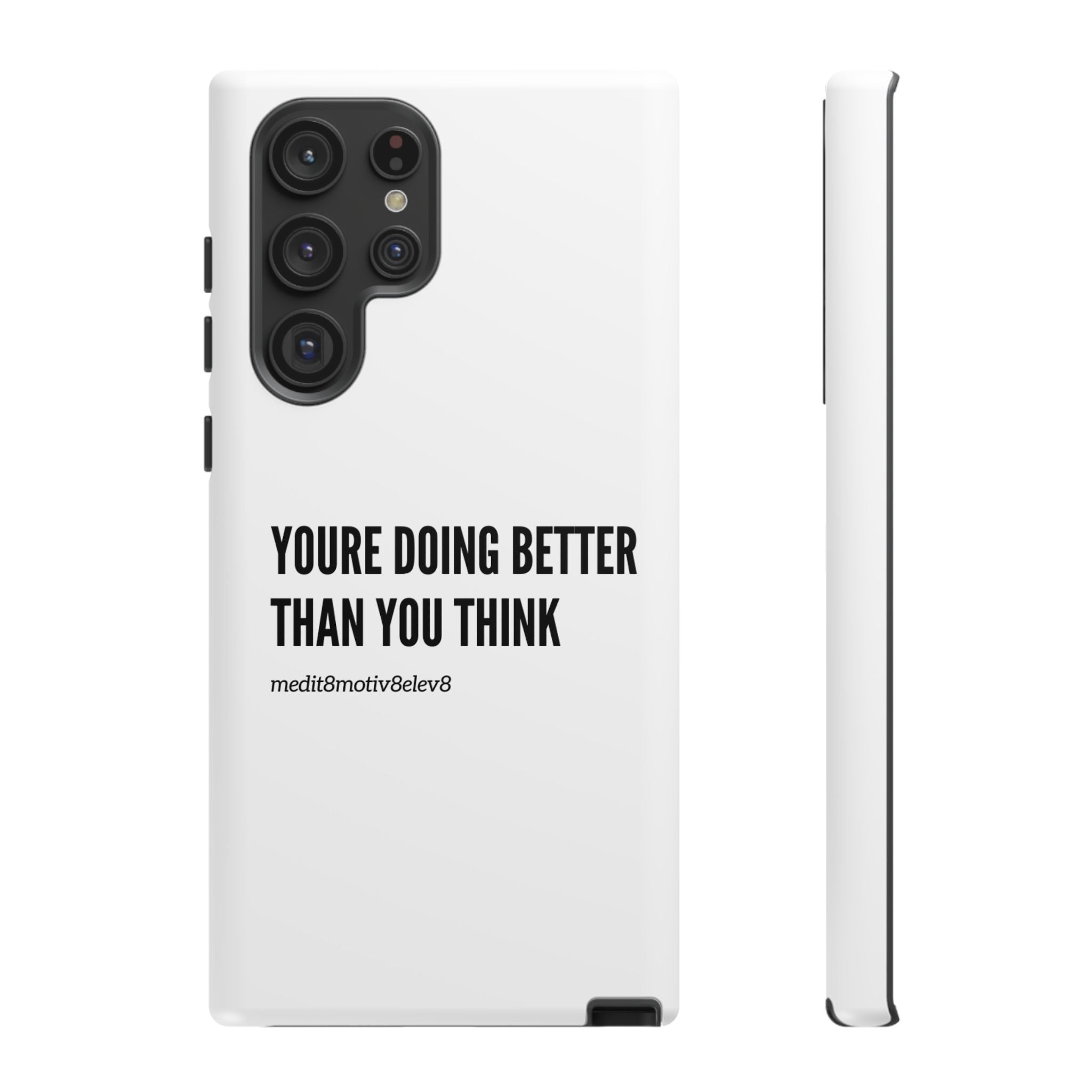 "youre doing better than you think" tough case | white