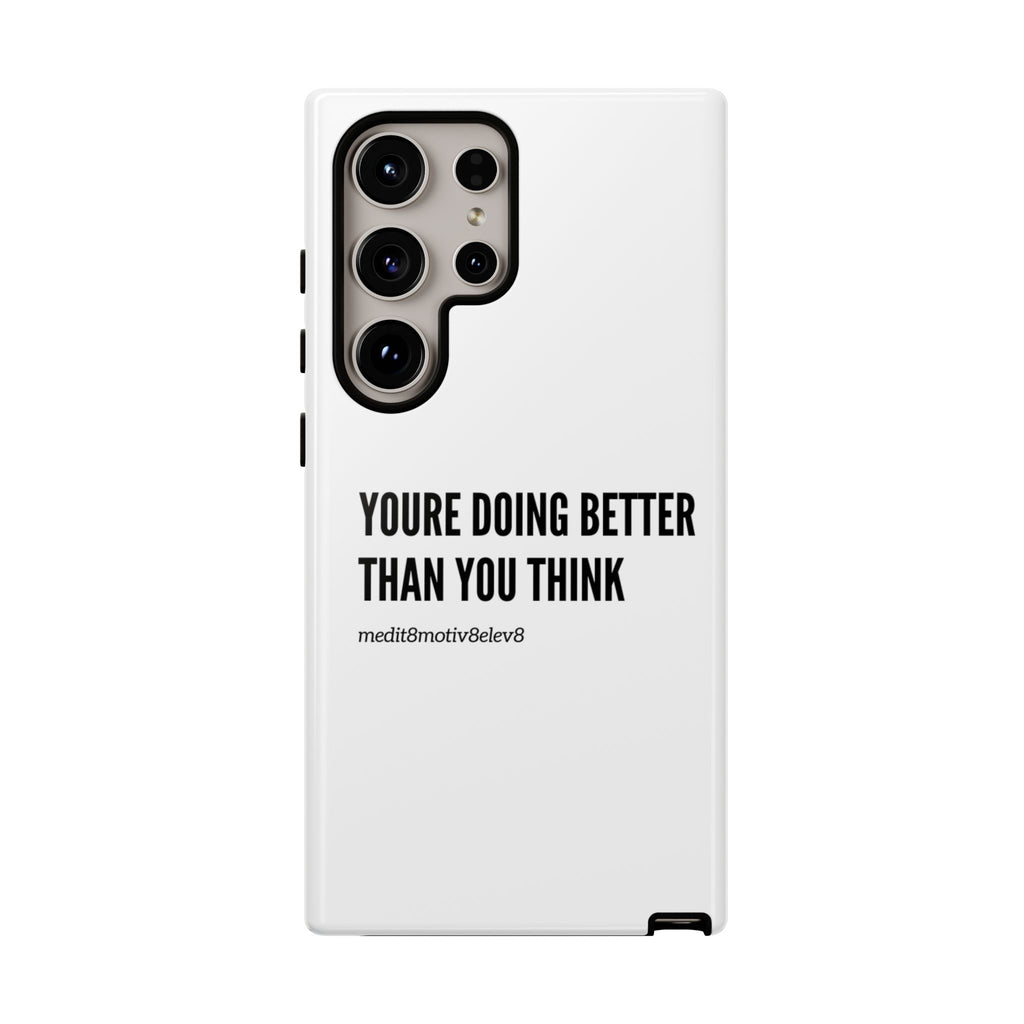 "youre doing better than you think" tough case | white