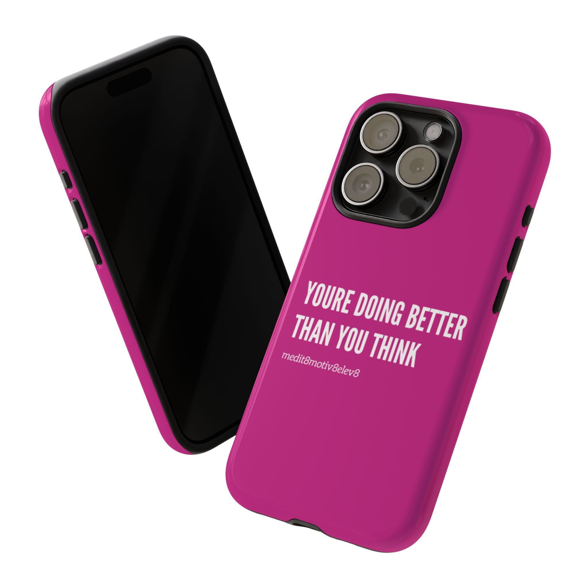 "youre doing better than you think" tough case | pink