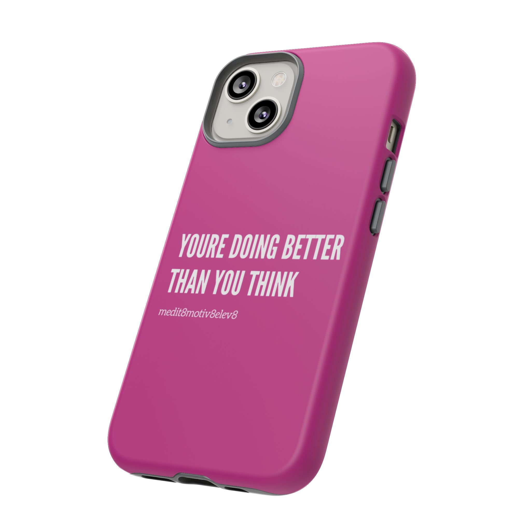 "youre doing better than you think" tough case | pink