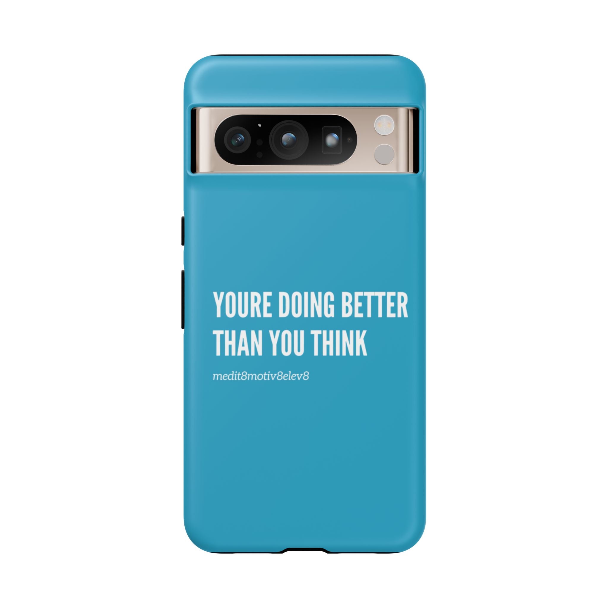 "youre doing better than you think" tough case | turquoise