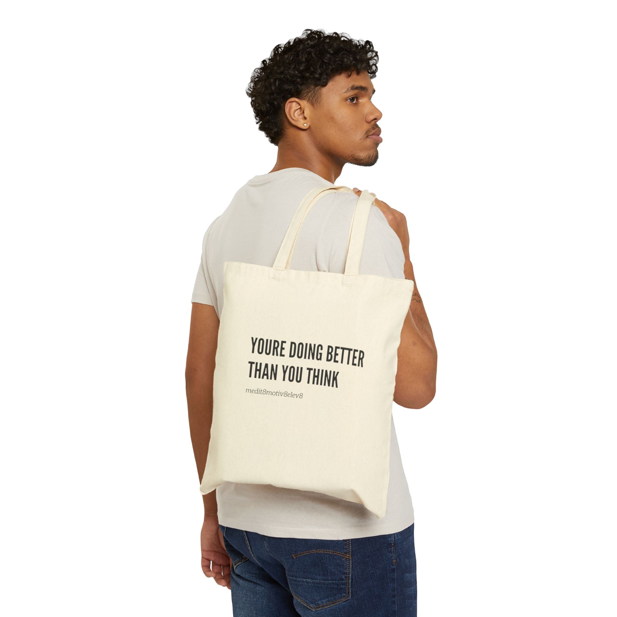 "youre doing better than you think" Cotton Canvas Tote Bag