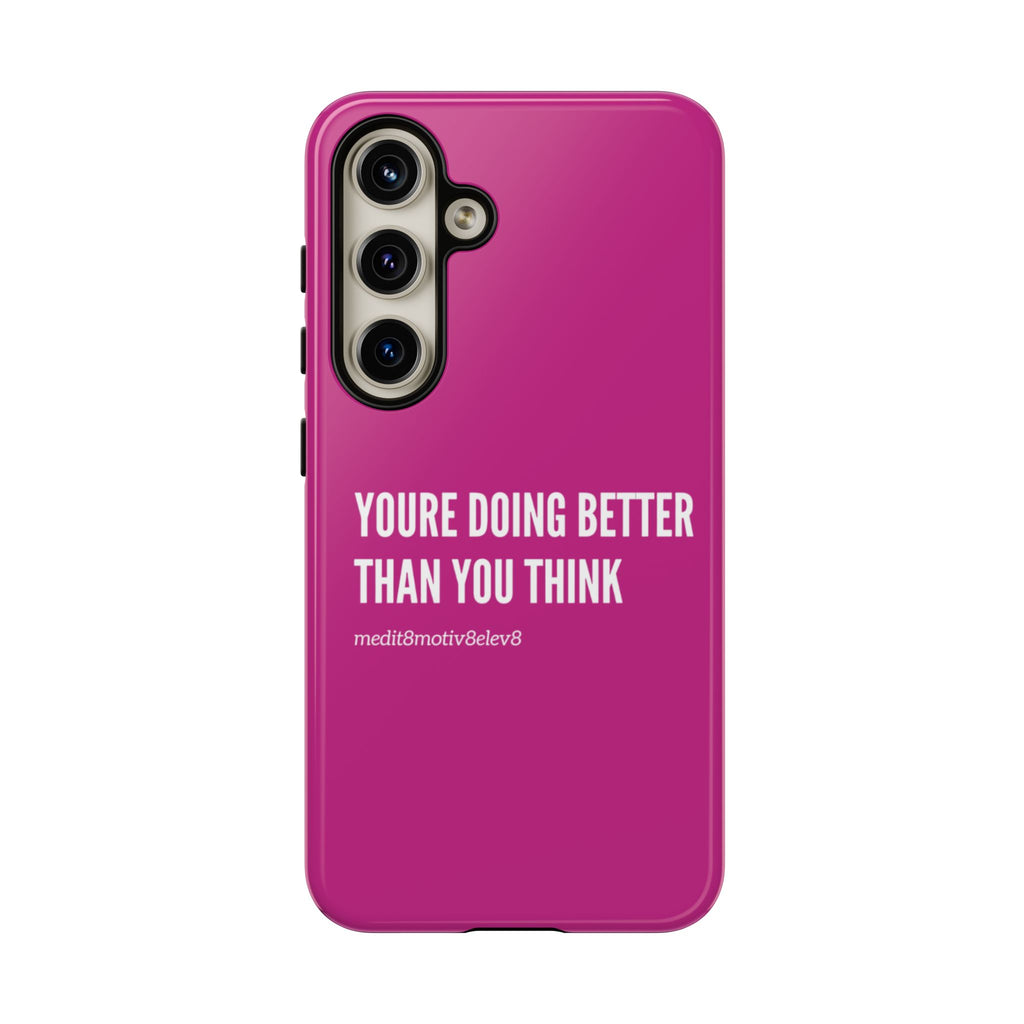 "youre doing better than you think" tough case | pink