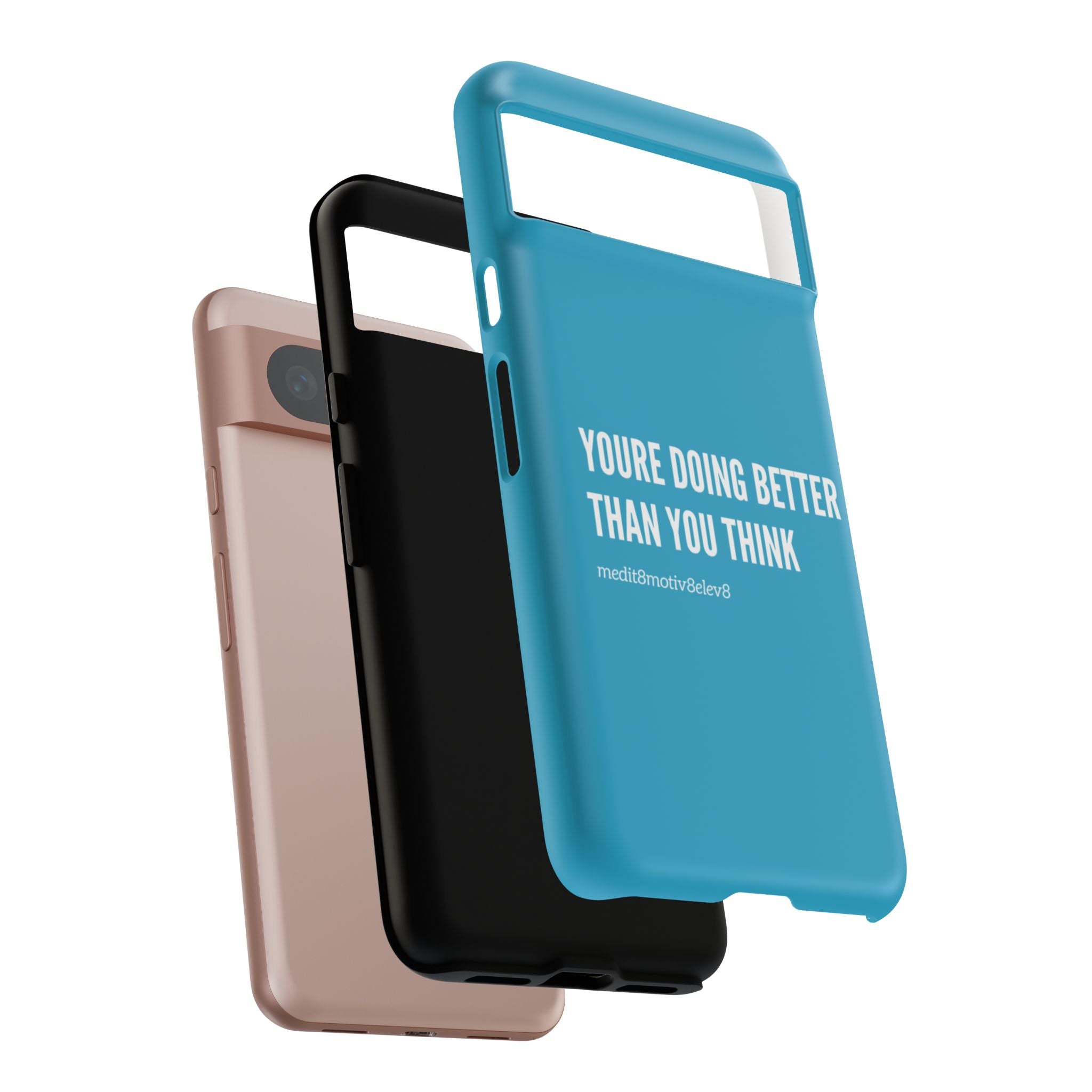 "youre doing better than you think" tough case | turquoise