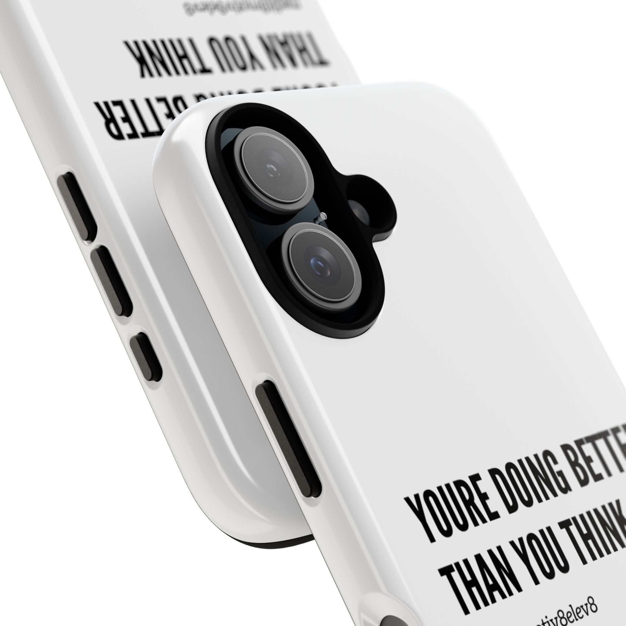 "youre doing better than you think" tough case | white