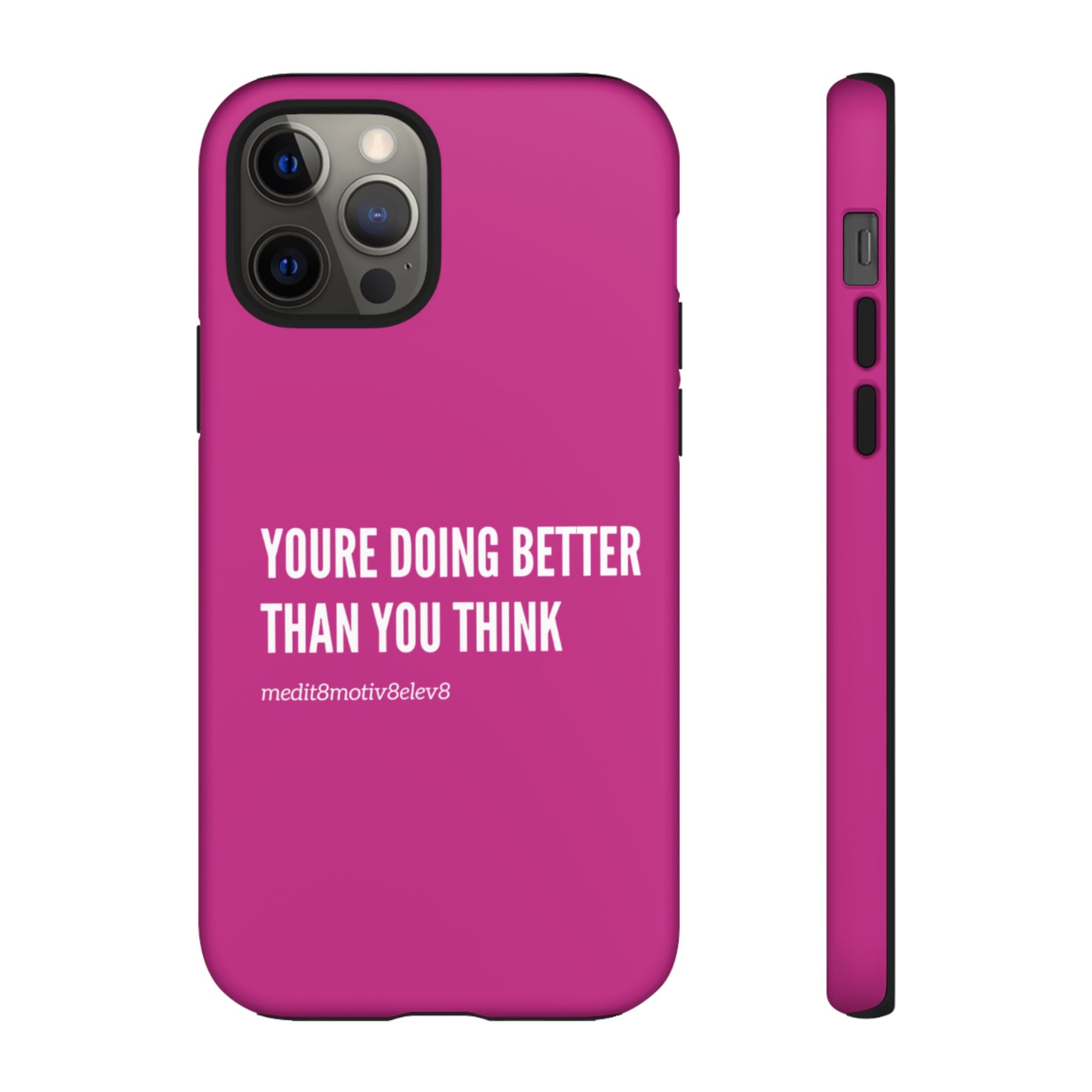 "youre doing better than you think" tough case | pink