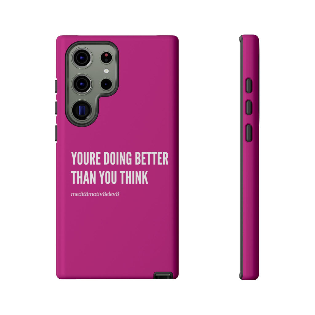 "youre doing better than you think" tough case | pink