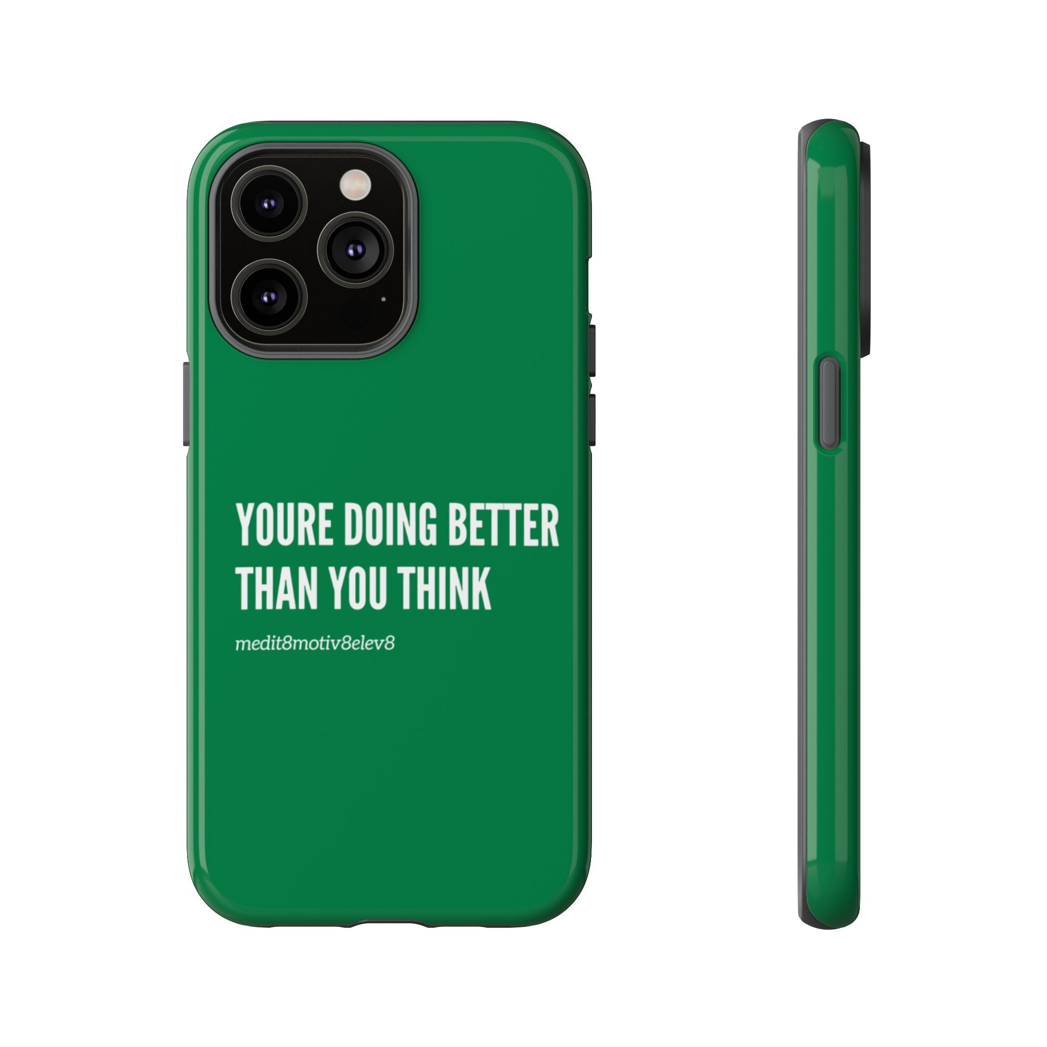 "youre doing better than you think" tough case | green
