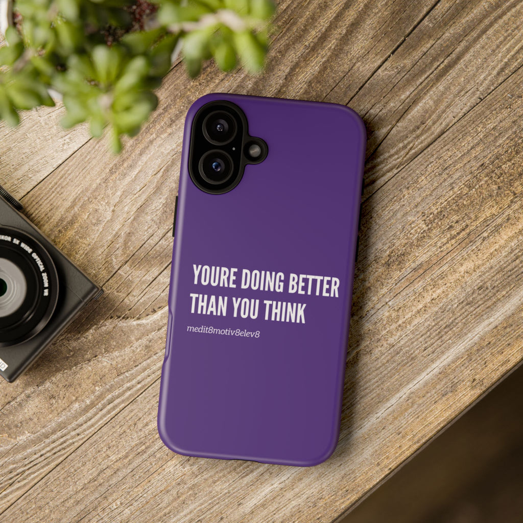 "youre doing better than you think" tough case | purple