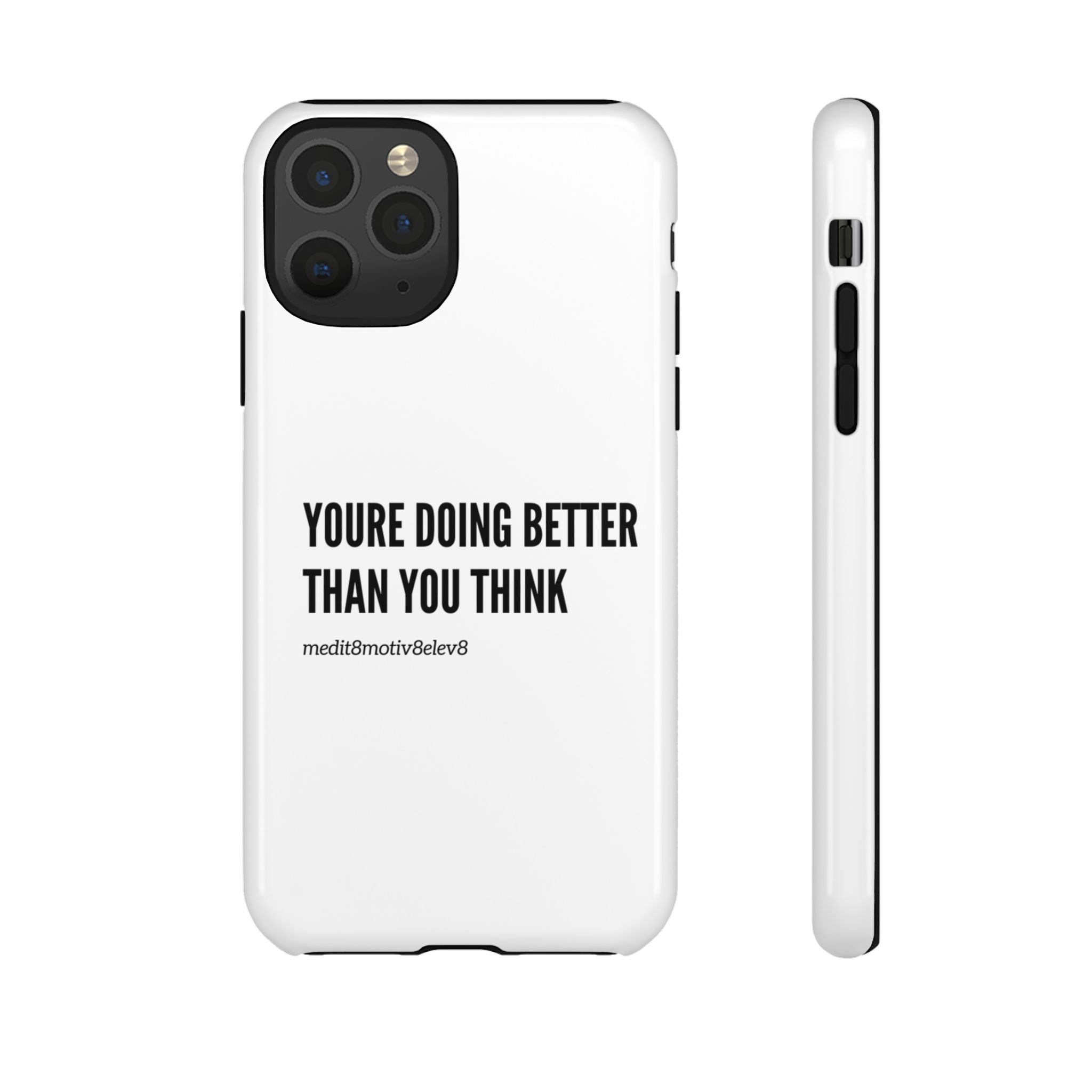 "youre doing better than you think" tough case | white