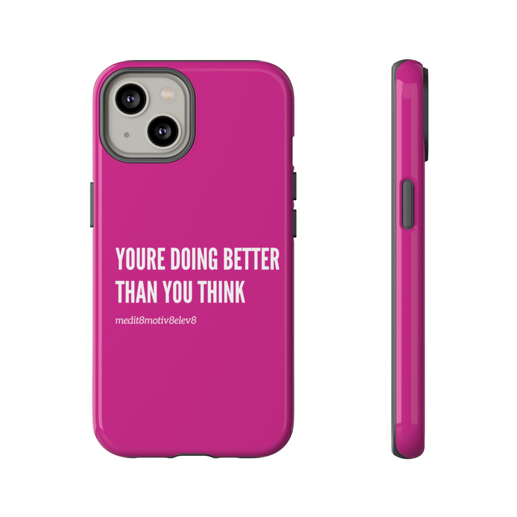 "youre doing better than you think" tough case | pink