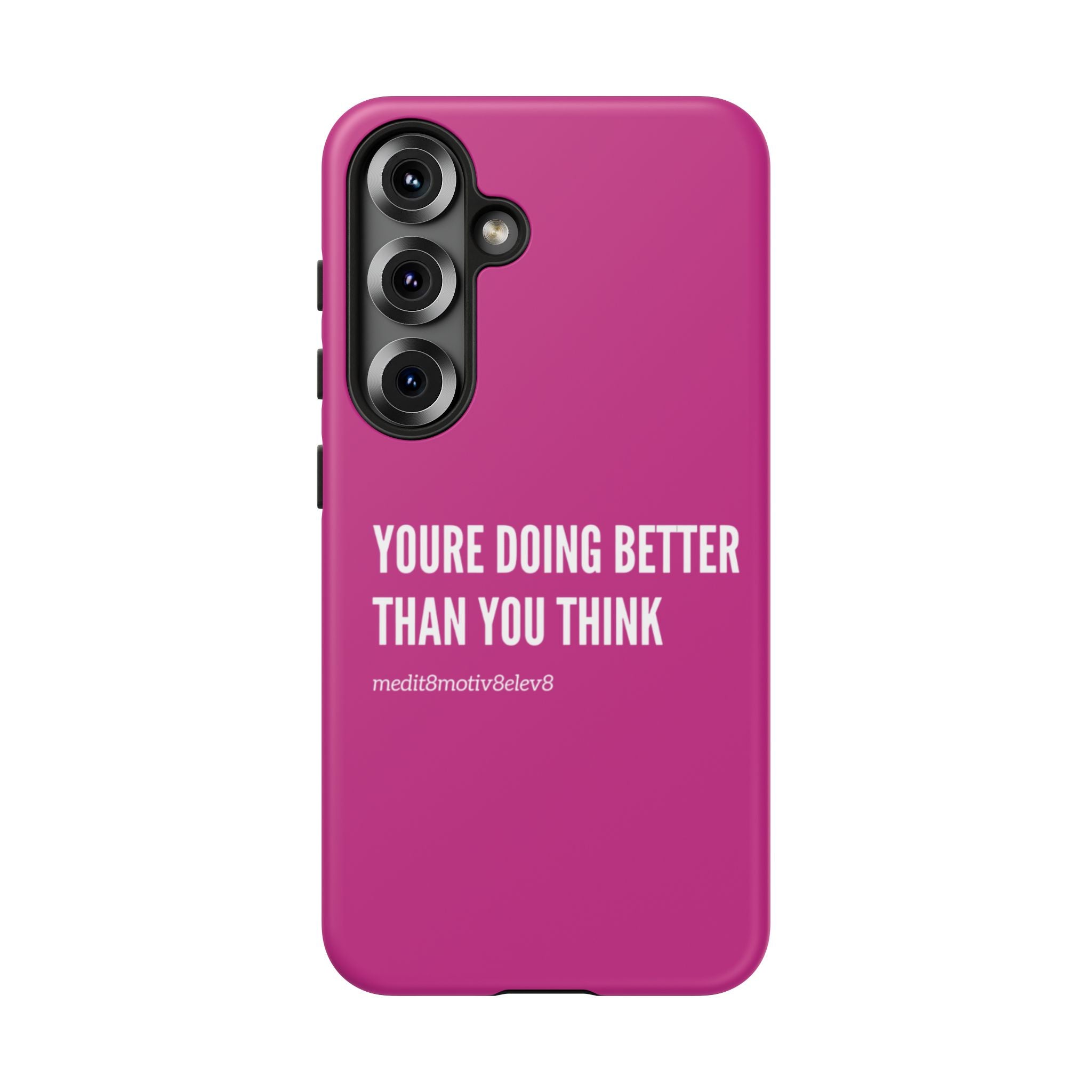 "youre doing better than you think" tough case | pink