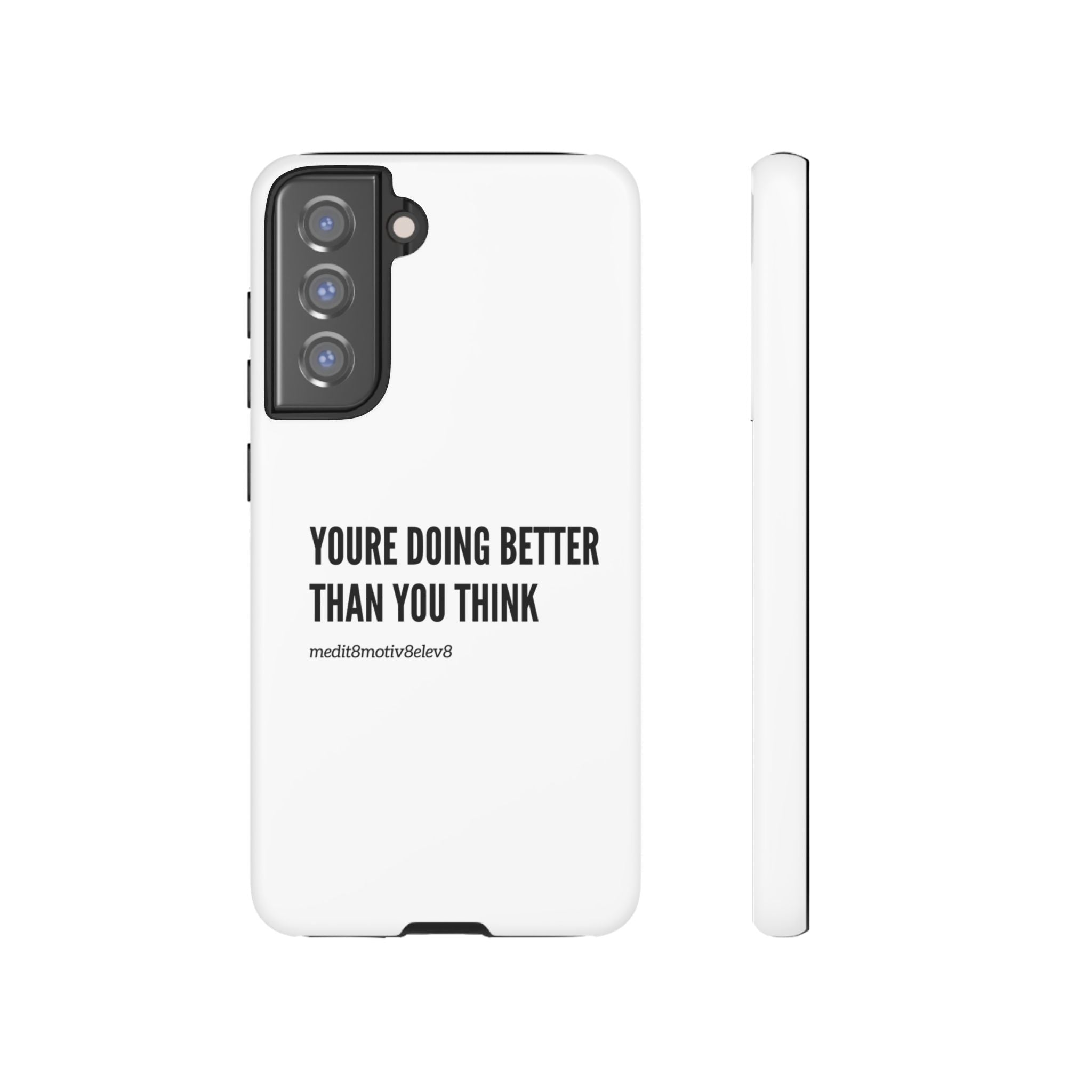 "youre doing better than you think" tough case | white