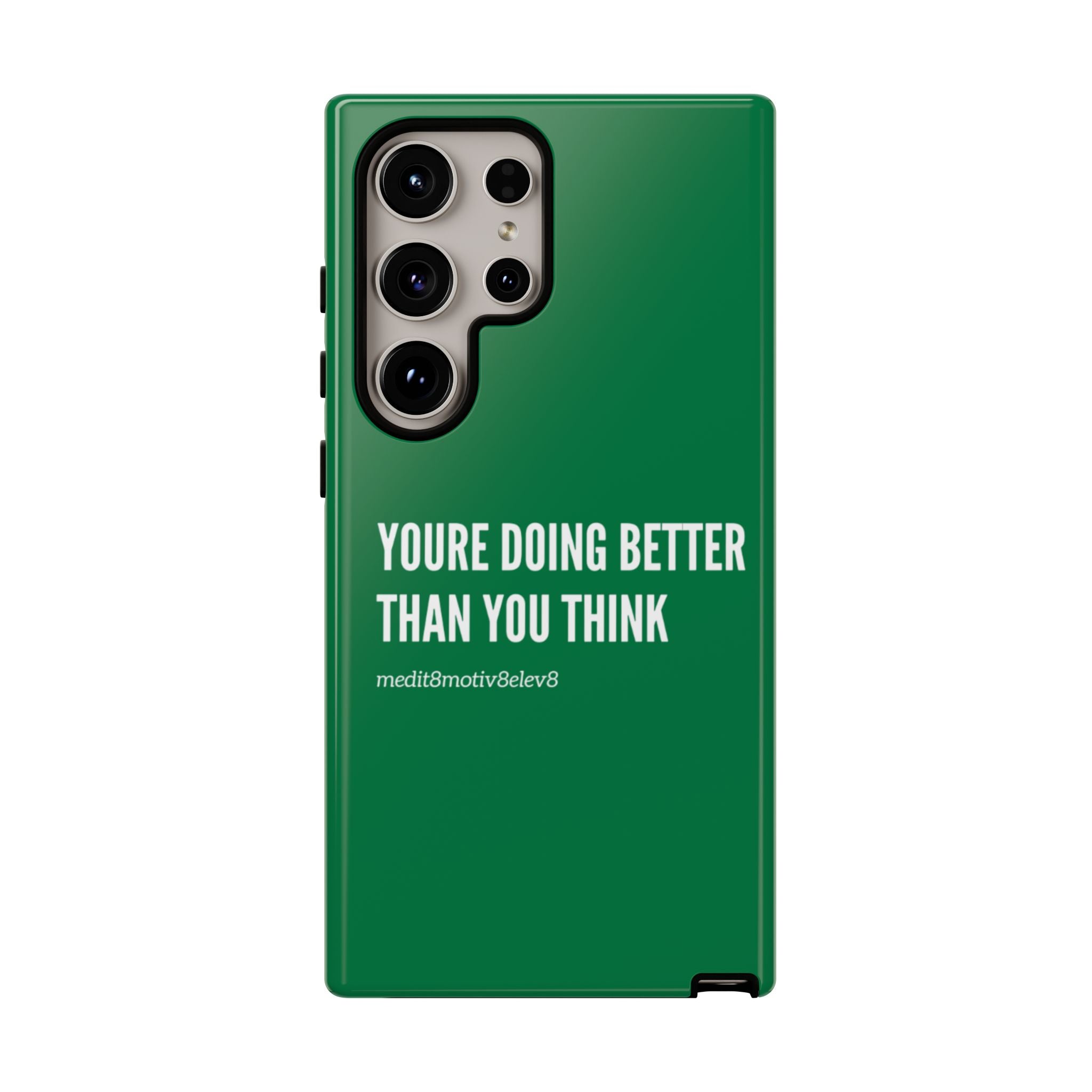 "youre doing better than you think" tough case | green