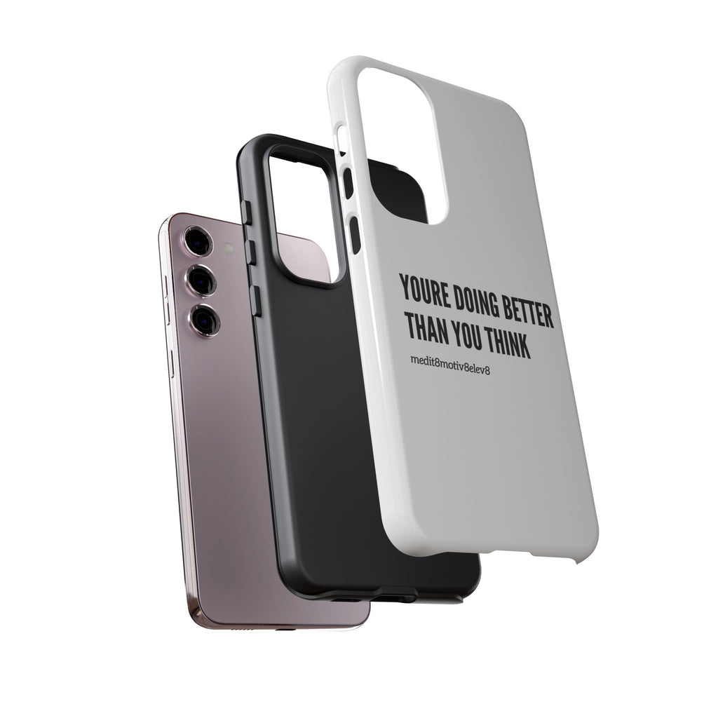 "youre doing better than you think" tough case | white