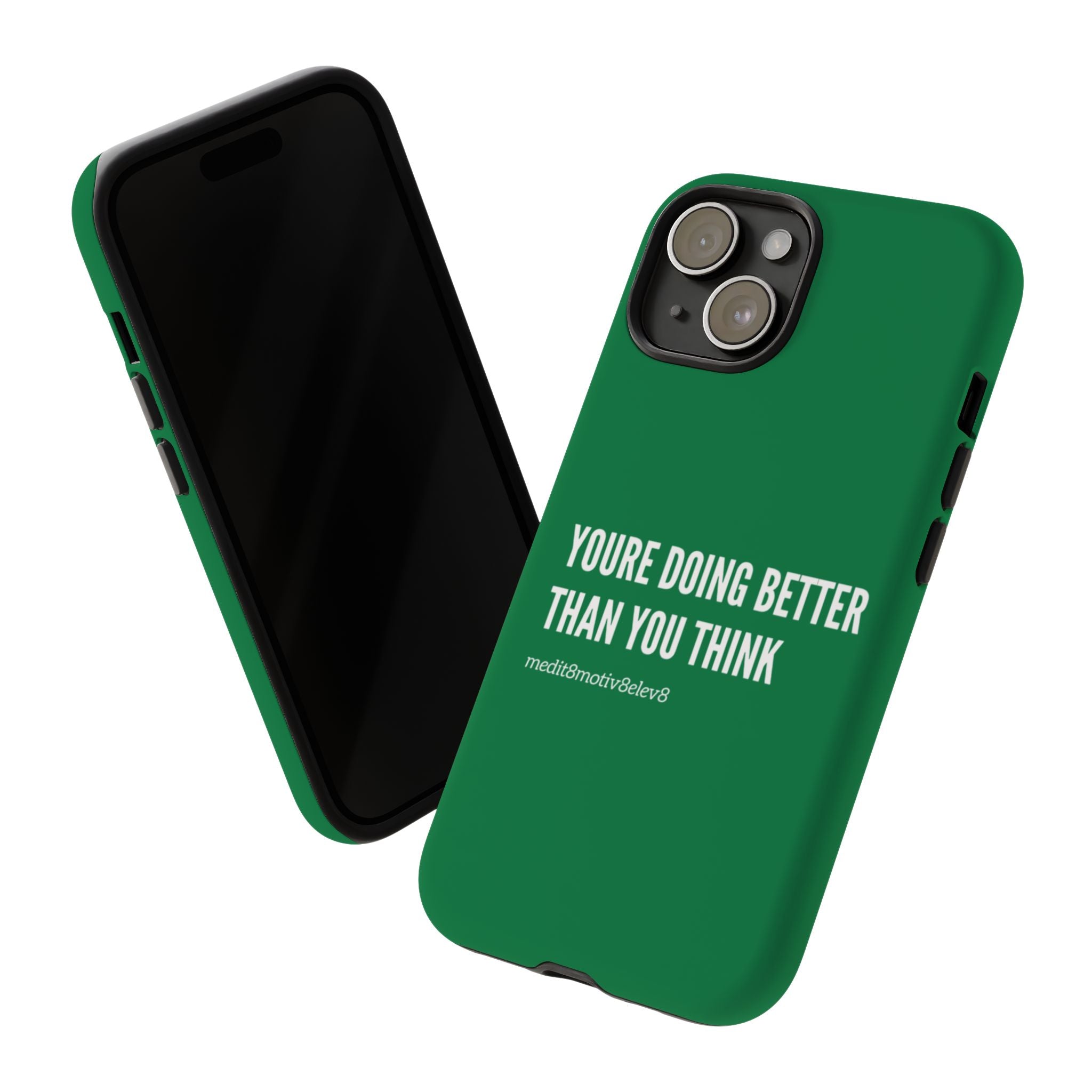"youre doing better than you think" tough case | green