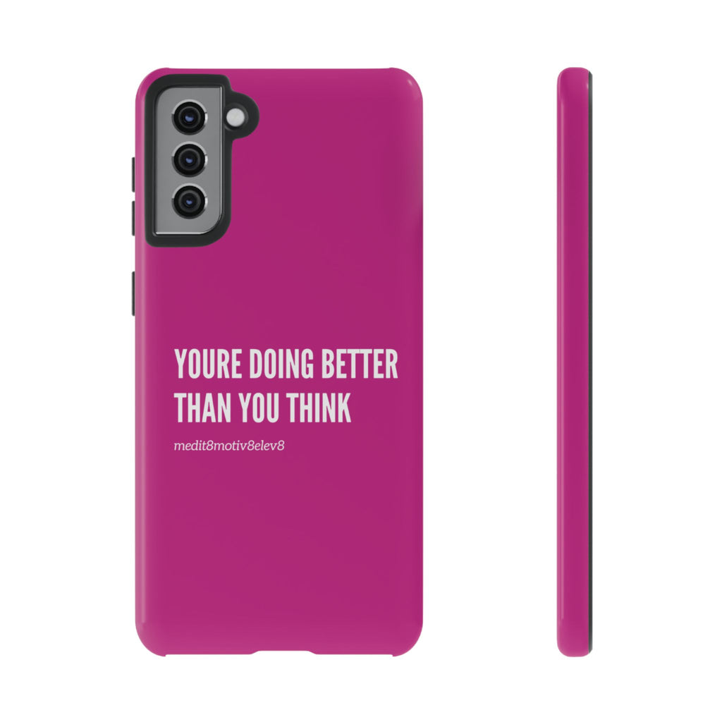 "youre doing better than you think" tough case | pink