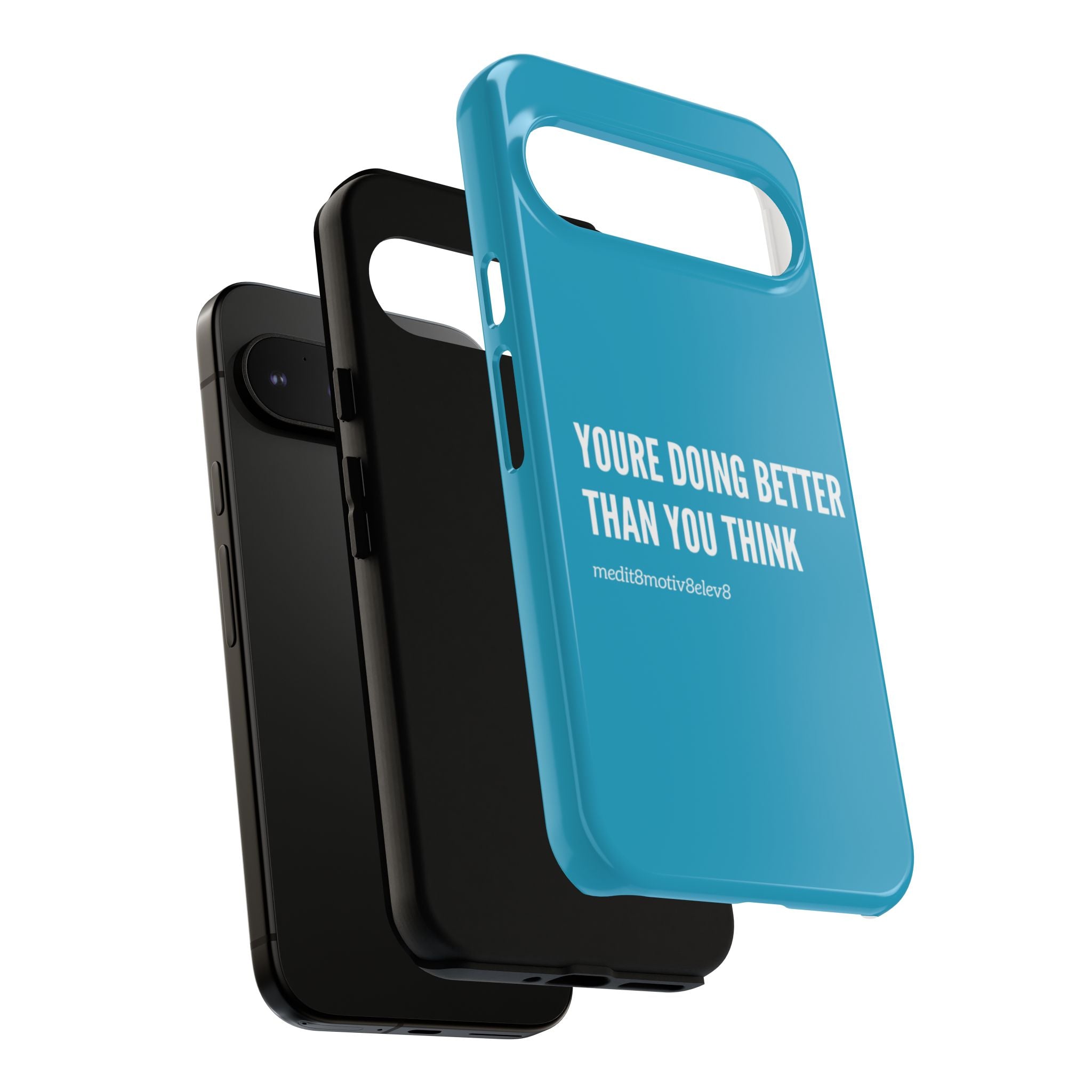 "youre doing better than you think" tough case | turquoise