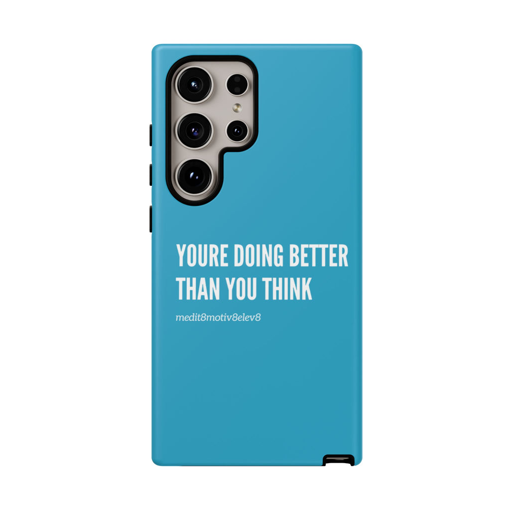 "youre doing better than you think" tough case | turquoise