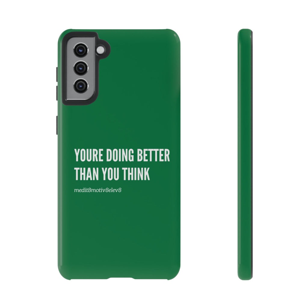 "youre doing better than you think" tough case | green
