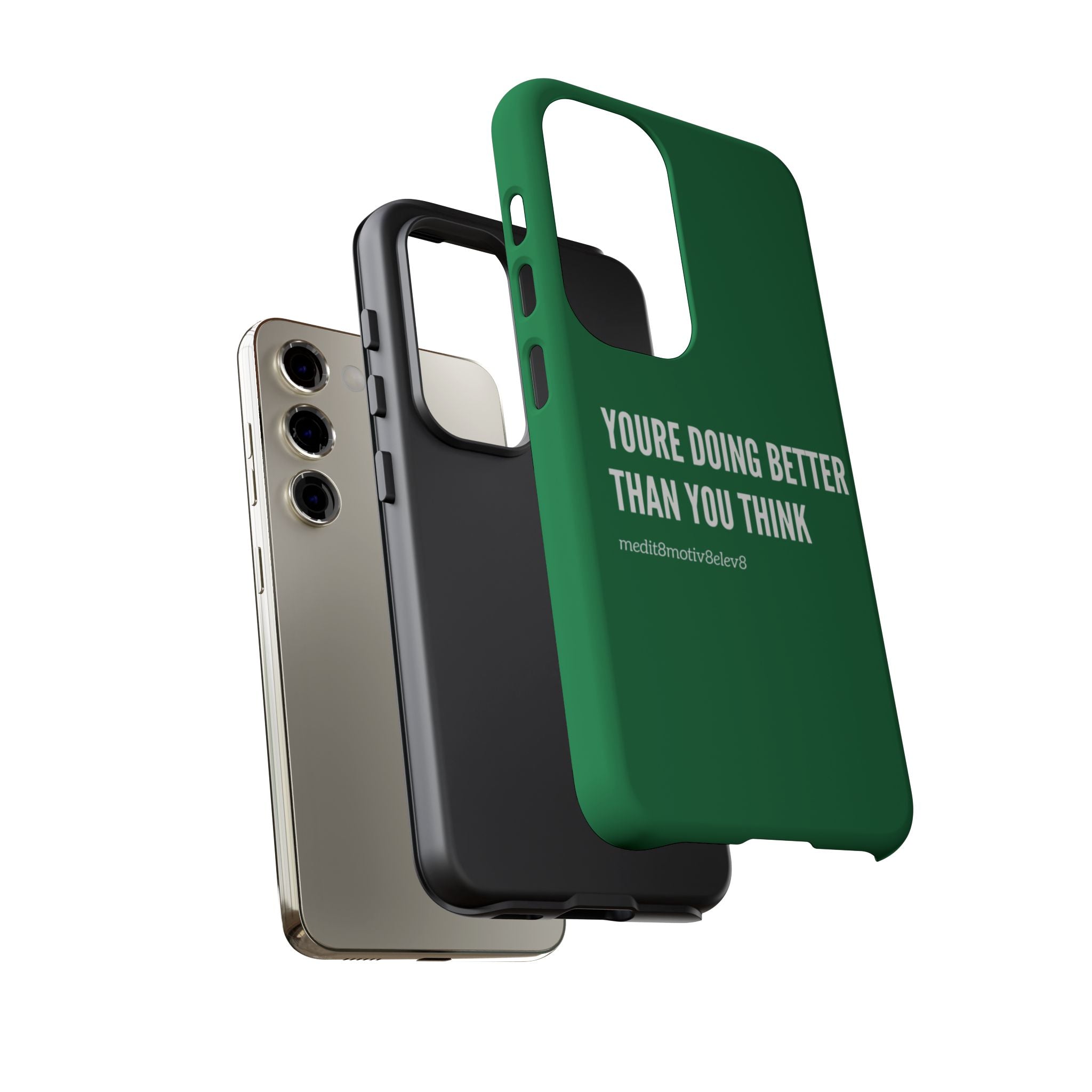 "youre doing better than you think" tough case | green