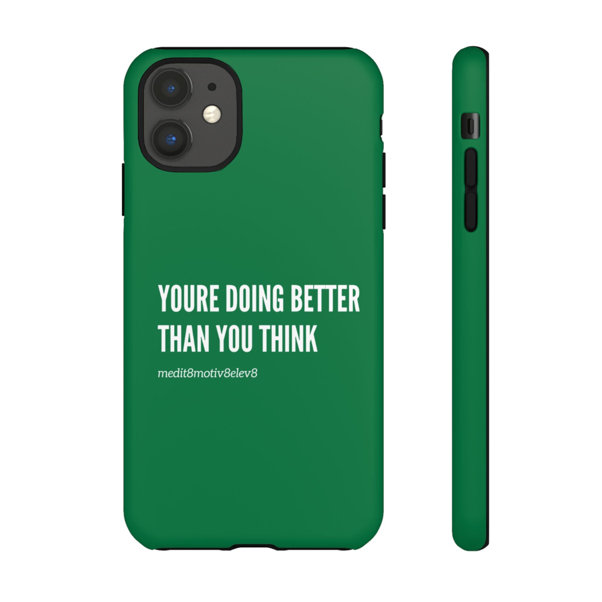 "youre doing better than you think" tough case | green