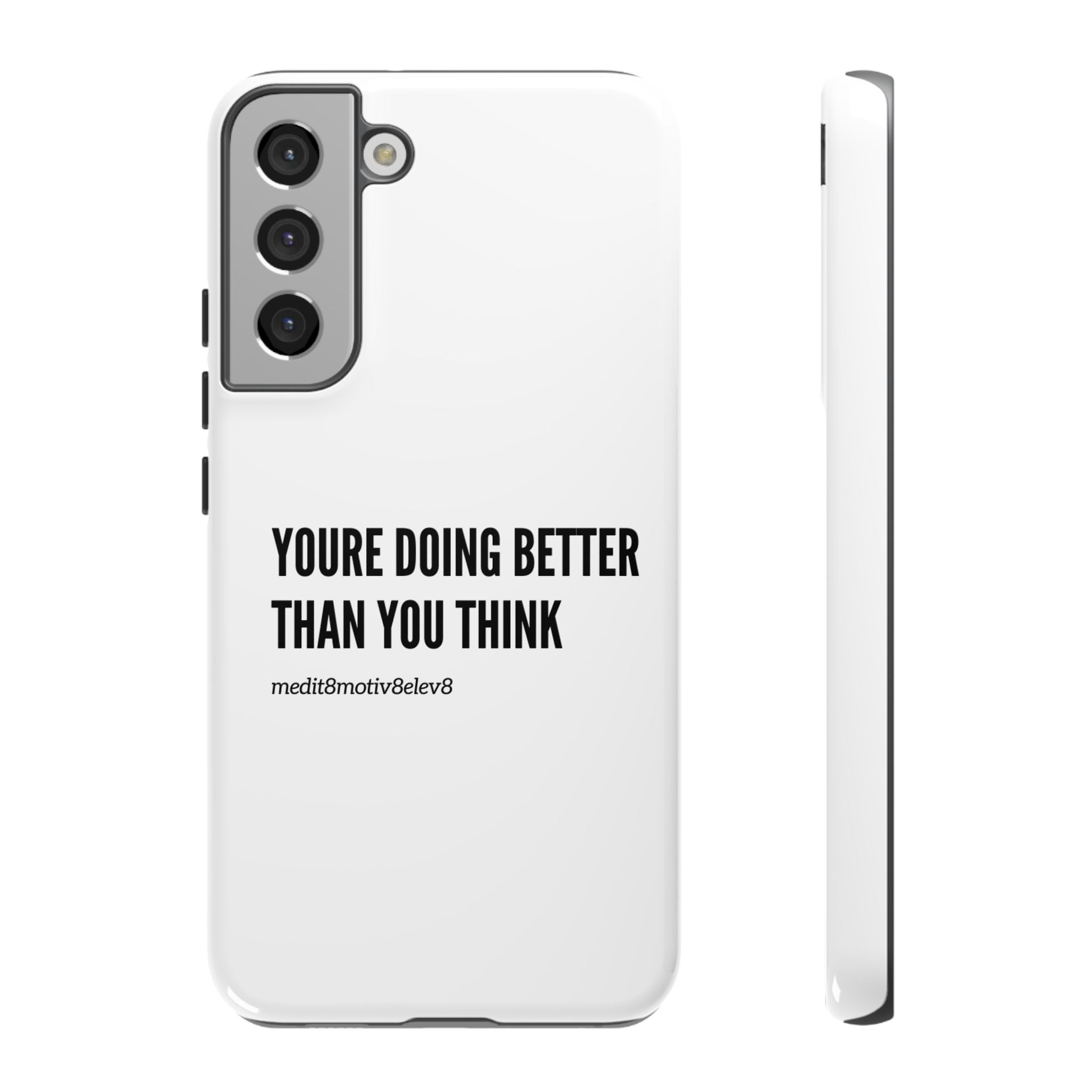 "youre doing better than you think" tough case | white