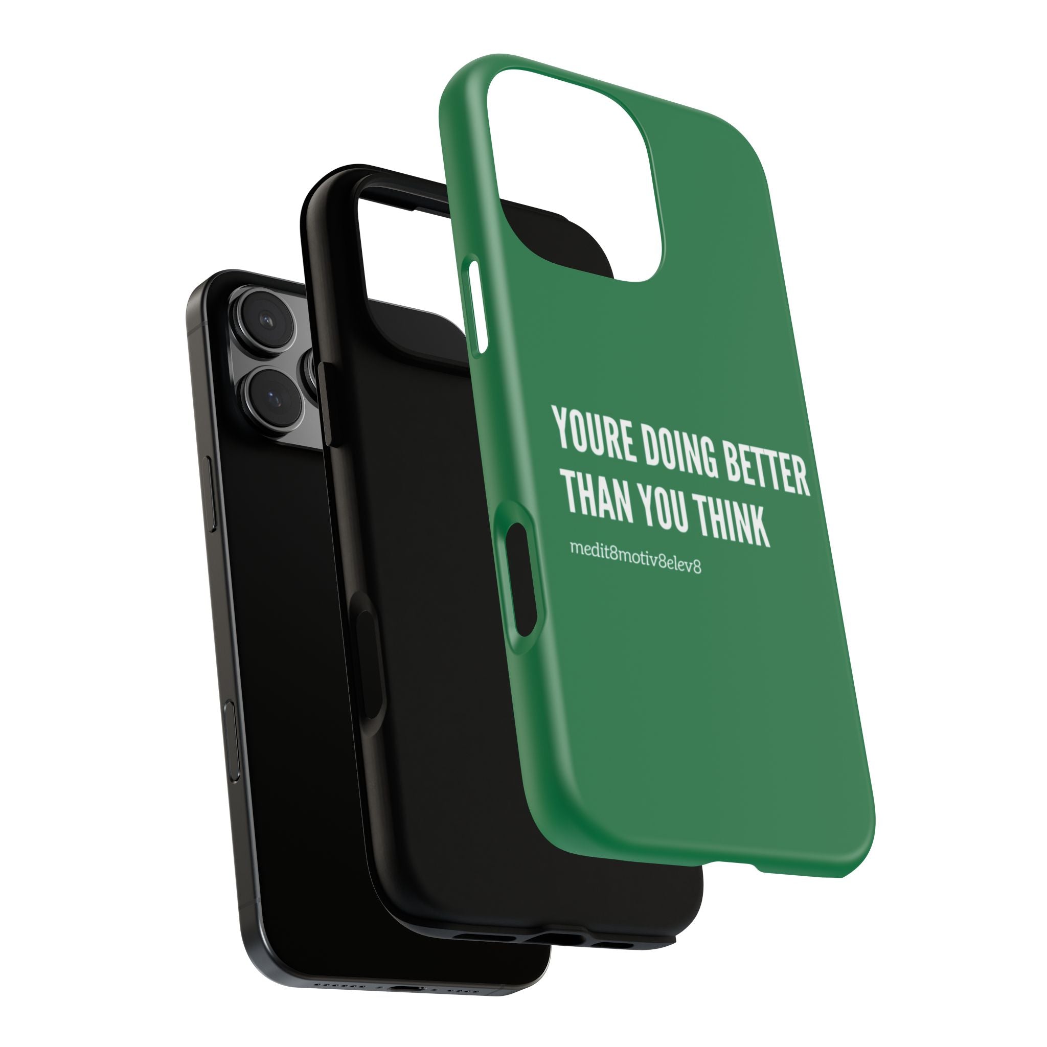 "youre doing better than you think" tough case | green