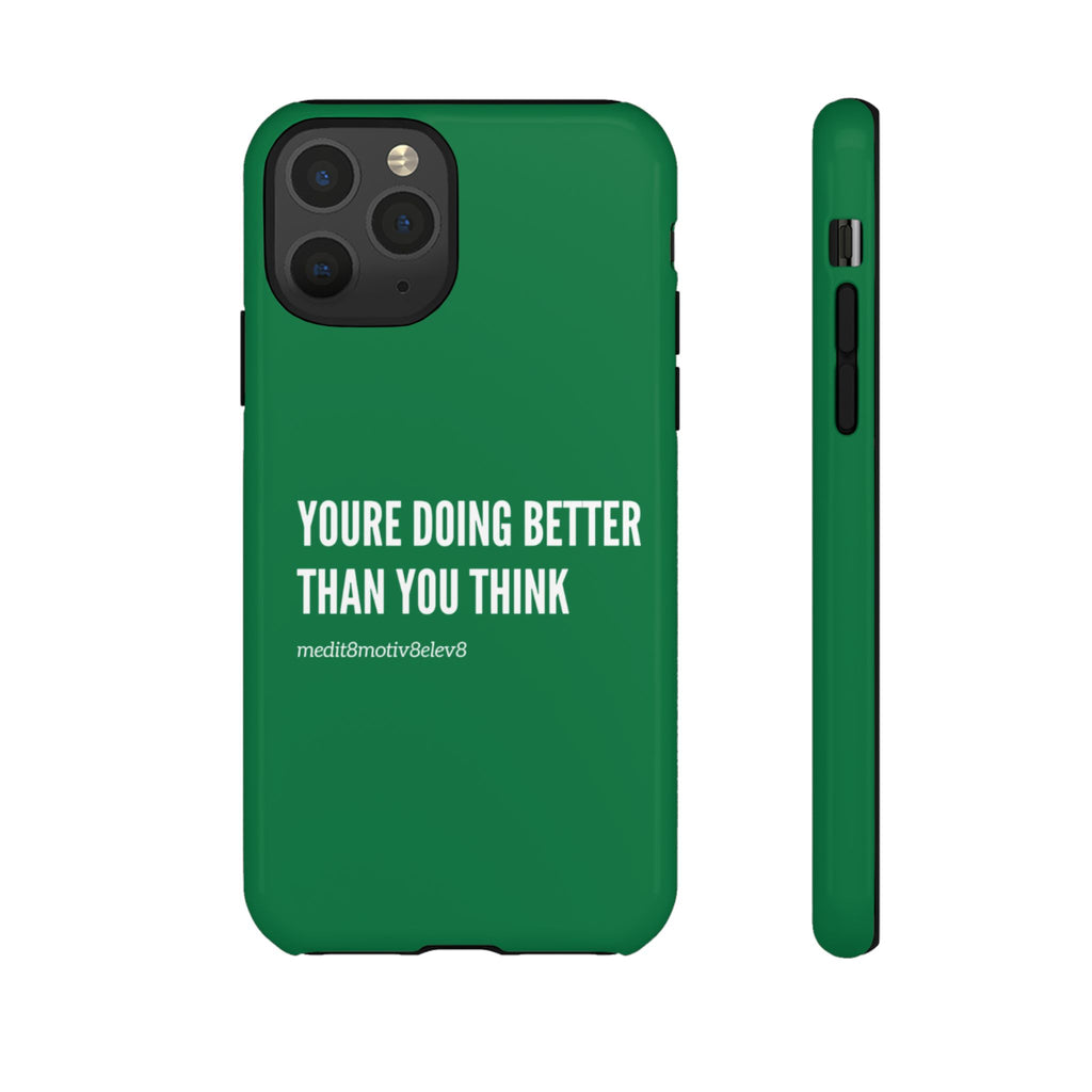"youre doing better than you think" tough case | green