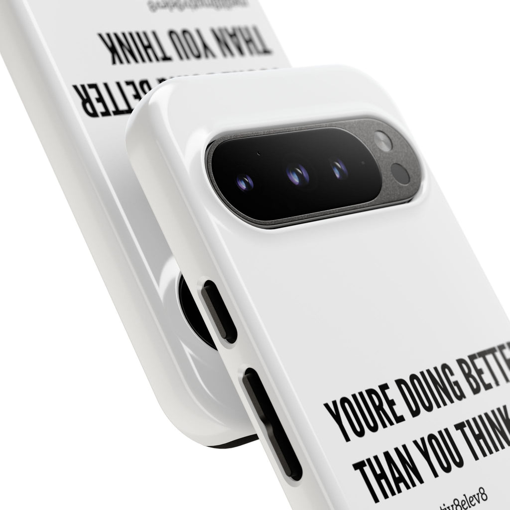 "youre doing better than you think" tough case | white