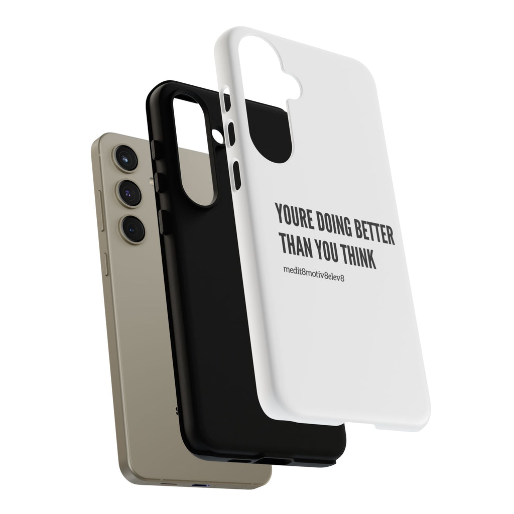 "youre doing better than you think" tough case | white
