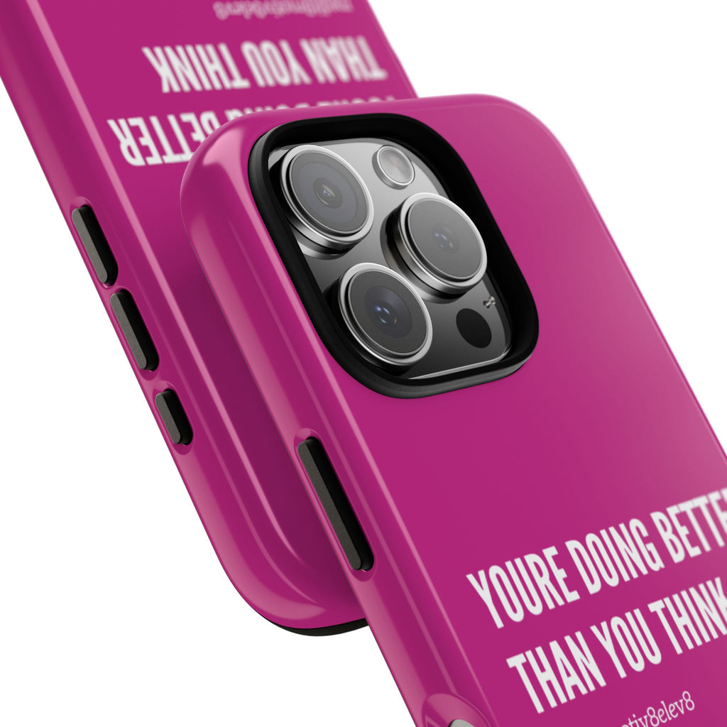 "youre doing better than you think" tough case | pink