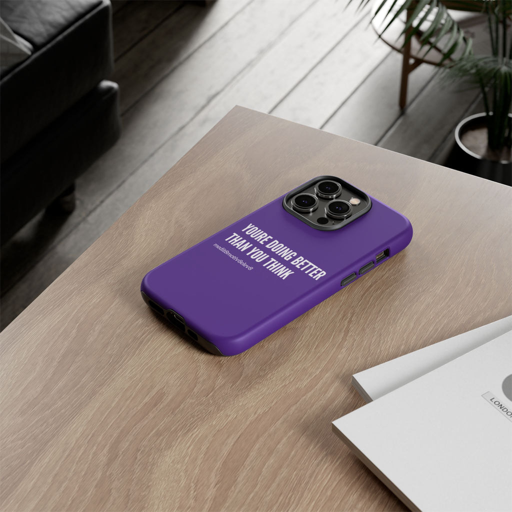 "youre doing better than you think" tough case | purple