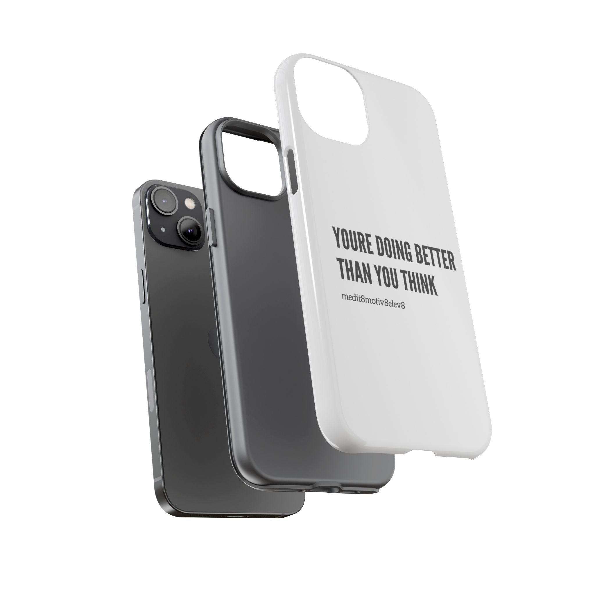 "youre doing better than you think" tough case | white