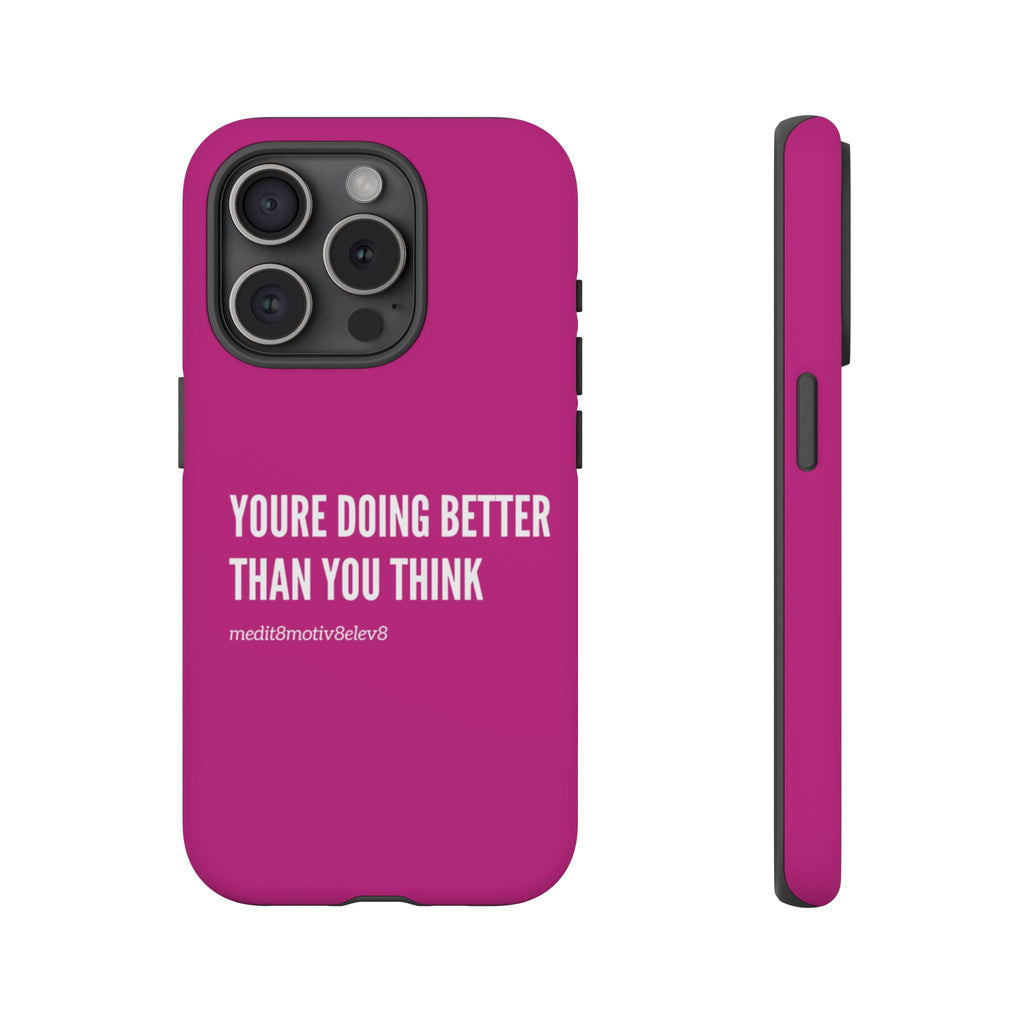 "youre doing better than you think" tough case | pink