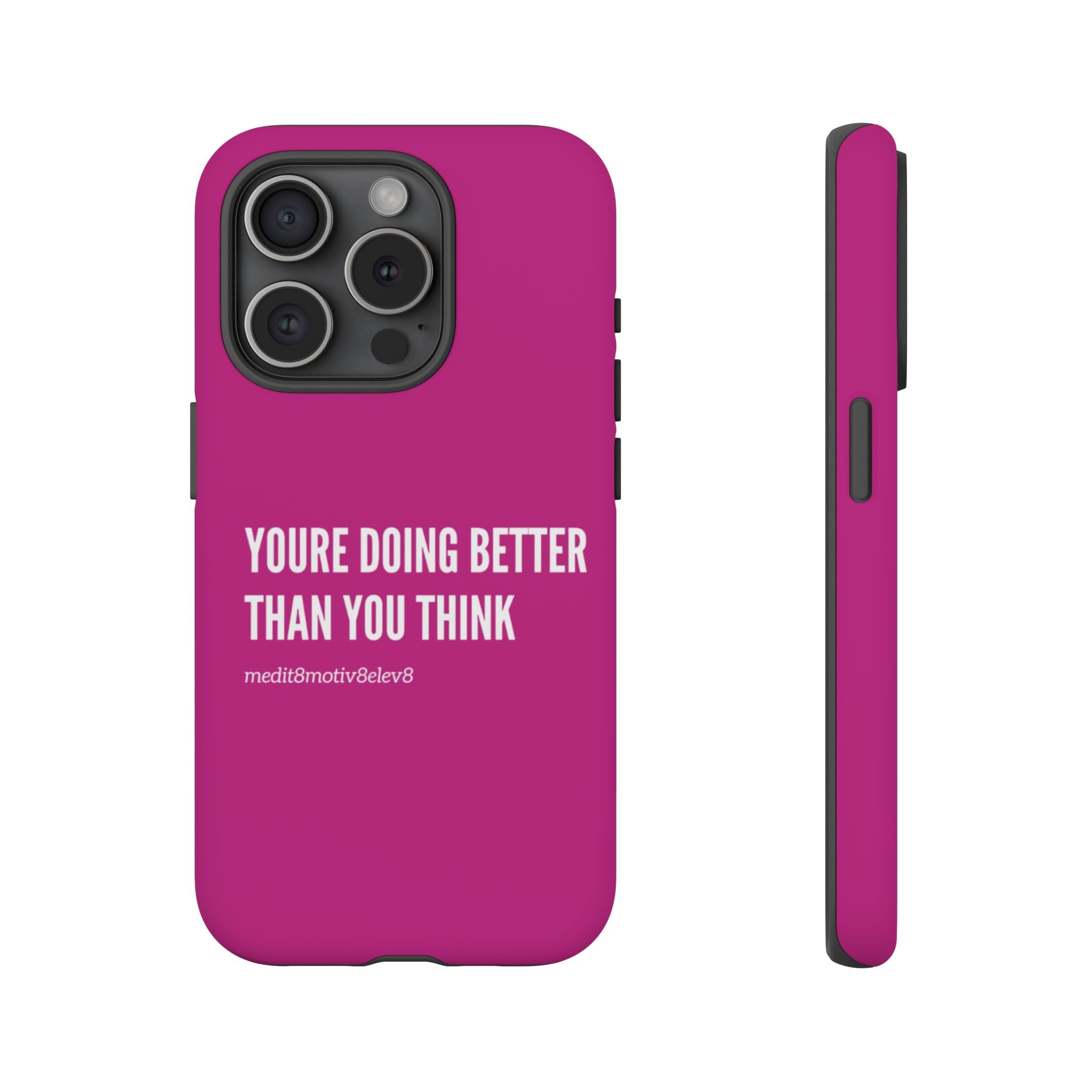 "youre doing better than you think" tough case | pink