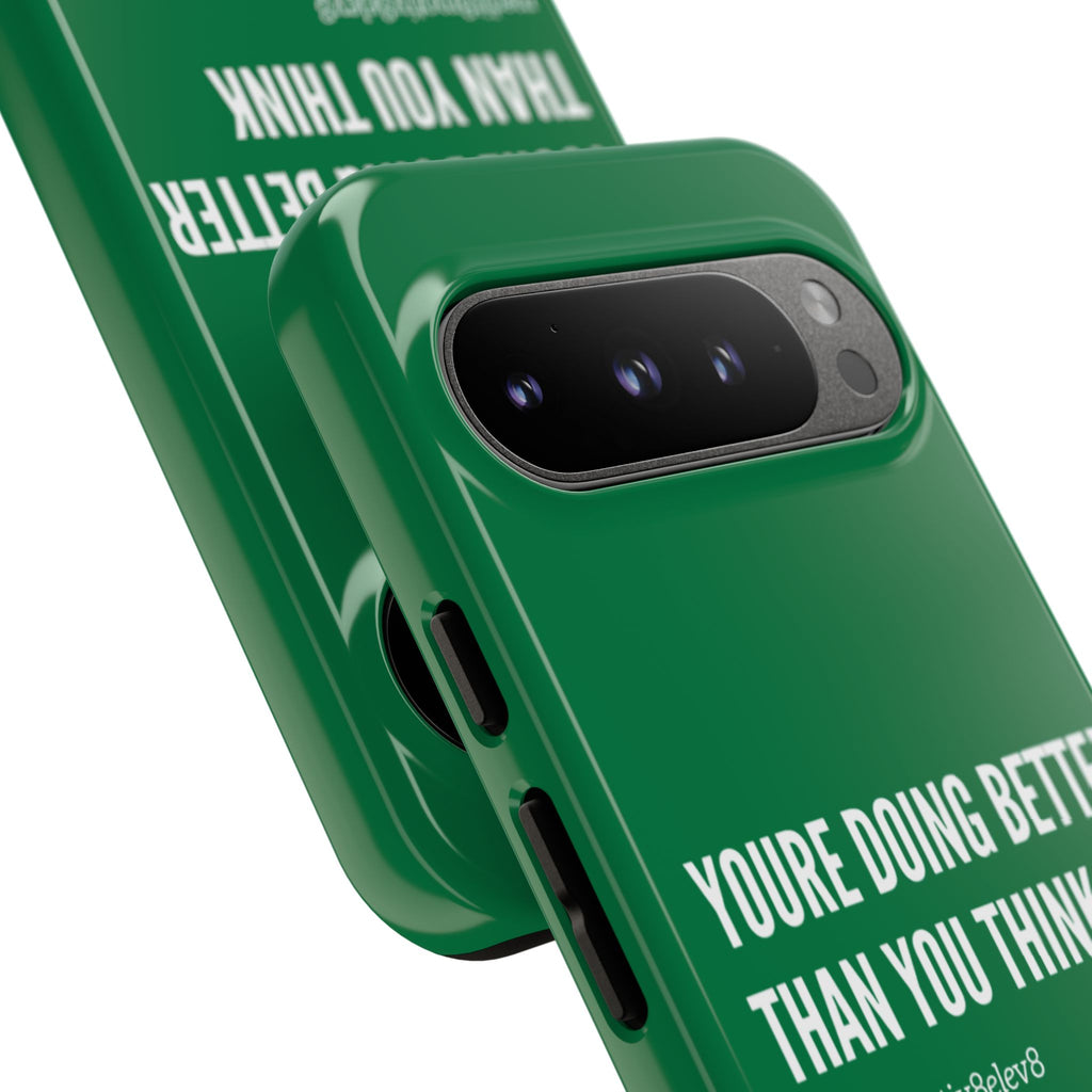 "youre doing better than you think" tough case | green