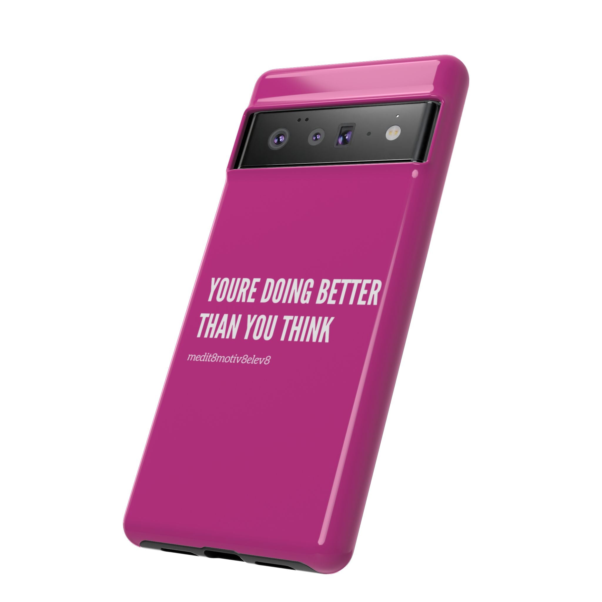 "youre doing better than you think" tough case | pink