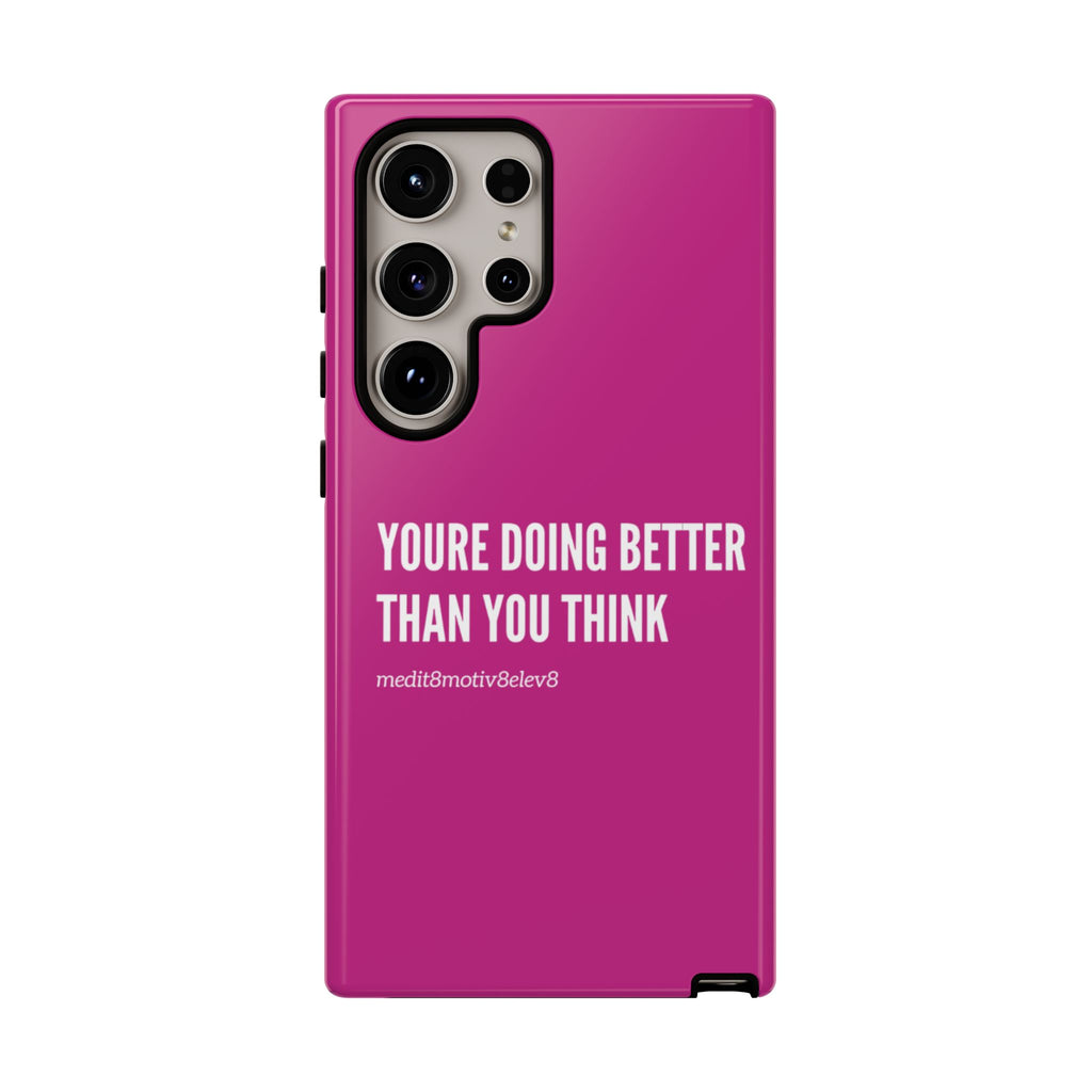 "youre doing better than you think" tough case | pink