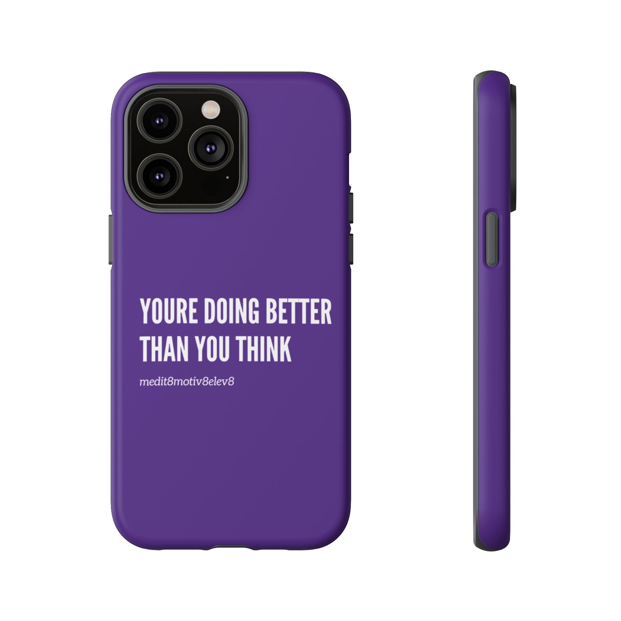 "youre doing better than you think" tough case | purple