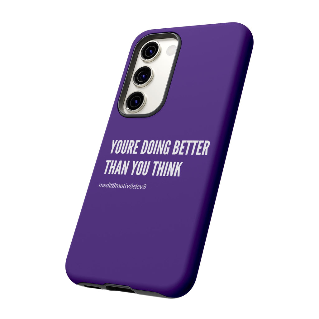 "youre doing better than you think" tough case | purple